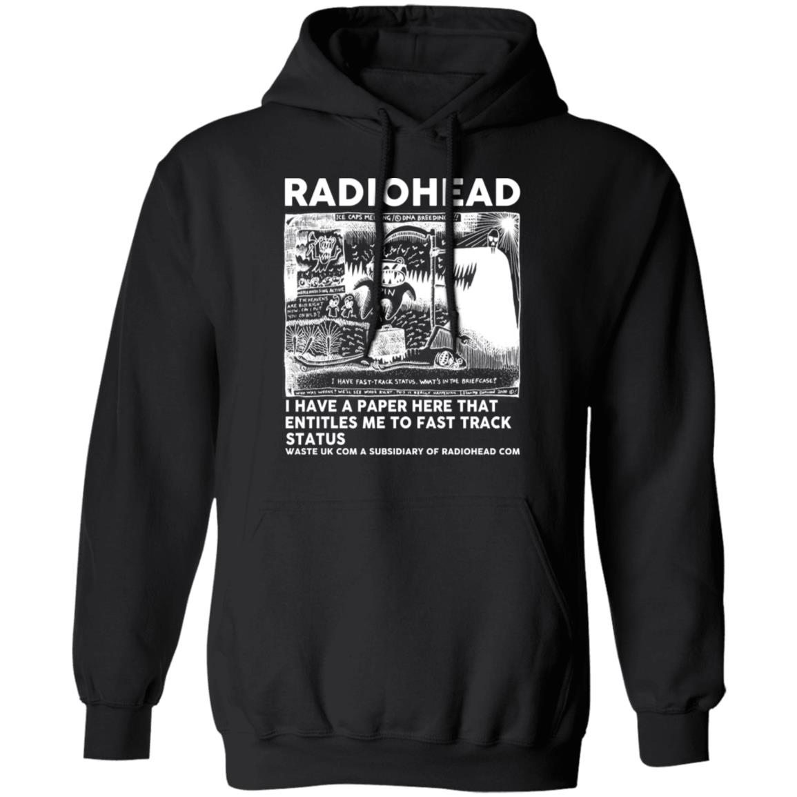 Radiohead I Have A Paper Here That Entitles Me To Fast Track Status Shirt, Hoodie, Tank