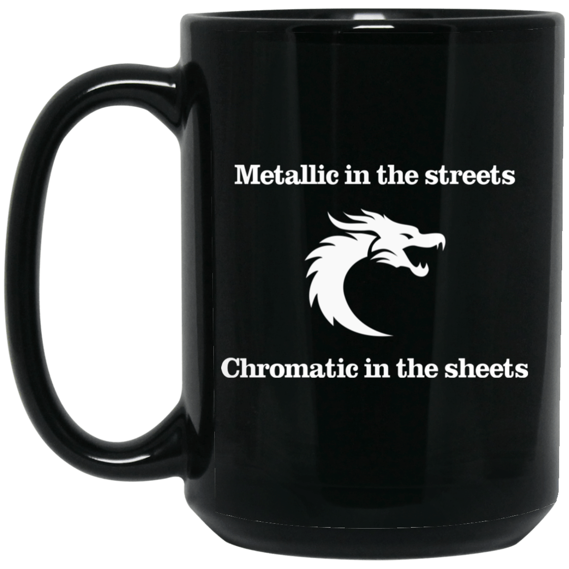 Metallic In The Streets Chromatic In The Sheets Mug