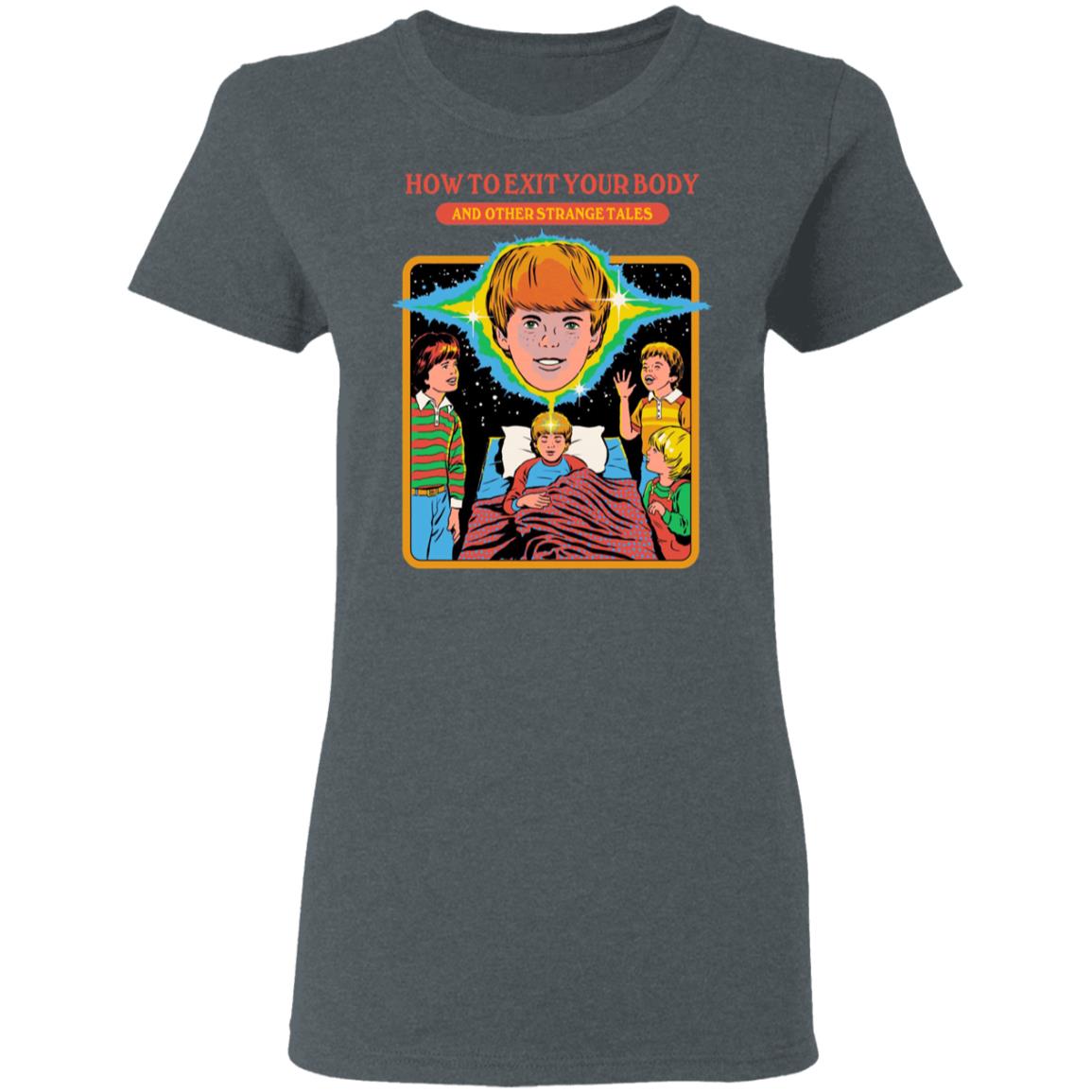 How To Exit Your Body And Others Strange Tales Shirt, Hoodie, Tank