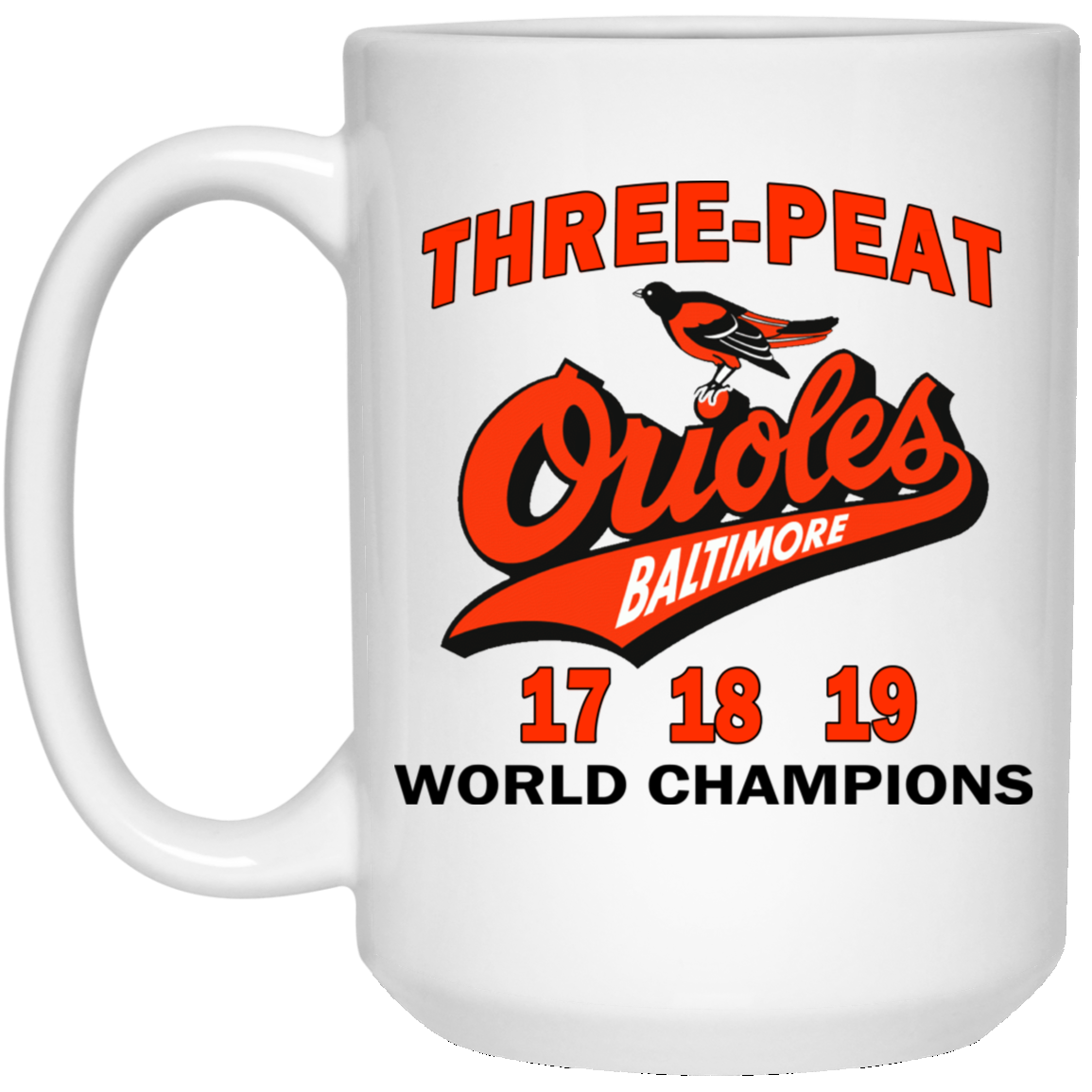 Three Peat Orioles Baltimore World Champions Mug