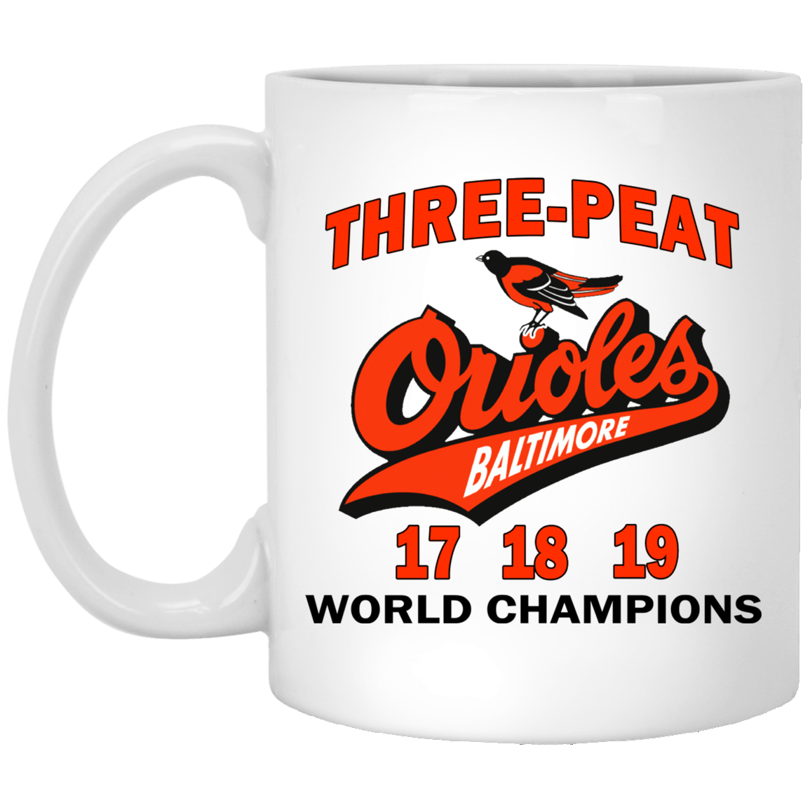Three Peat Orioles Baltimore World Champions Mug