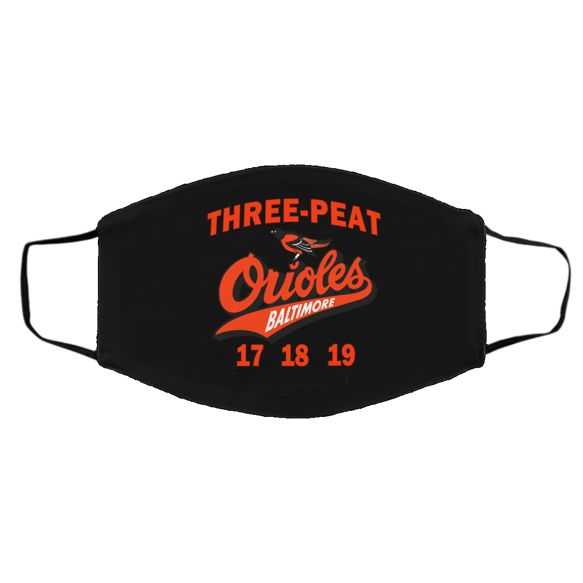 Three Peat Orioles Baltimore World Champions Face Mask