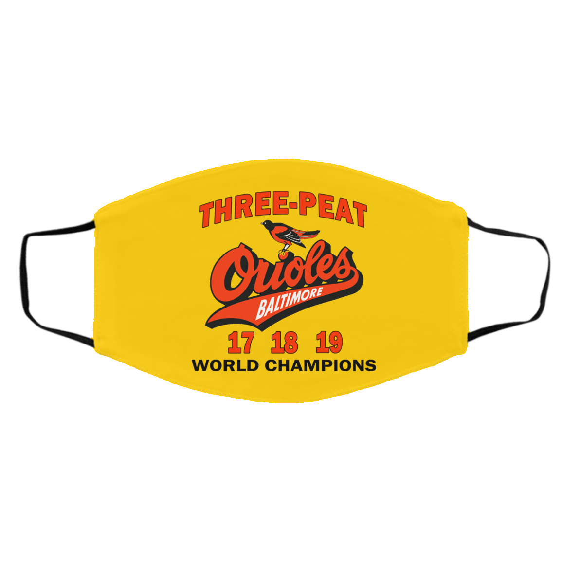 Three Peat Orioles Baltimore World Champions Face Mask