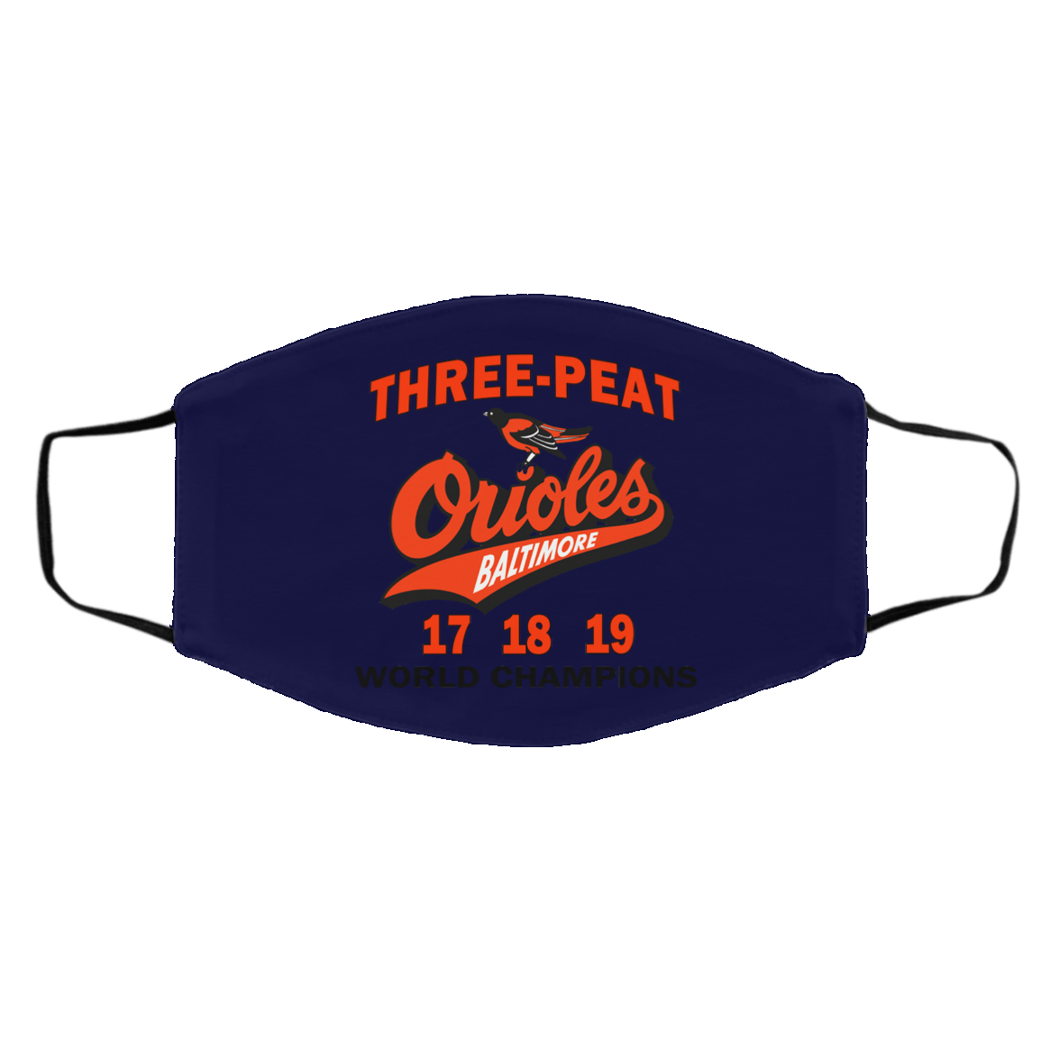 Three Peat Orioles Baltimore World Champions Face Mask