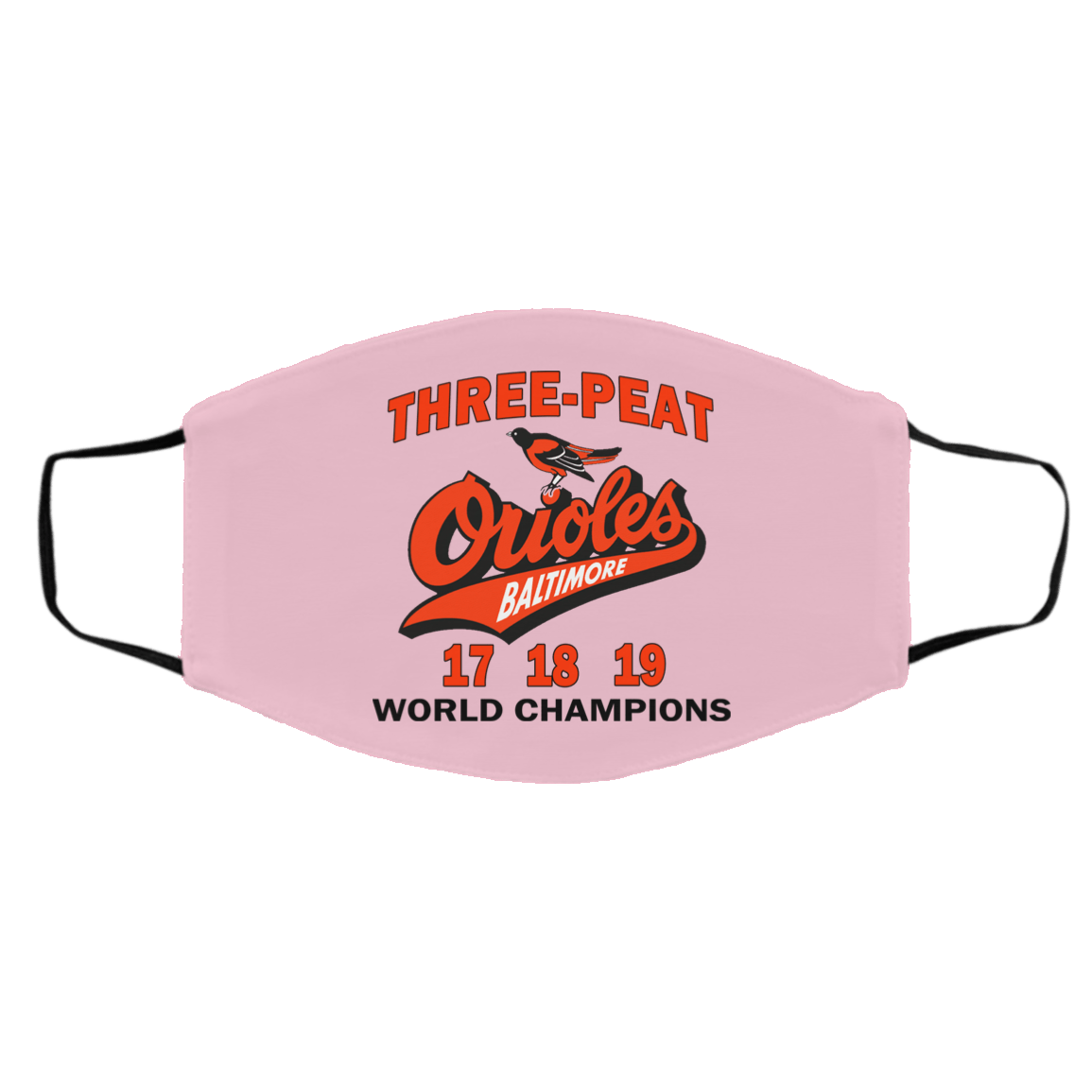 Three Peat Orioles Baltimore World Champions Face Mask