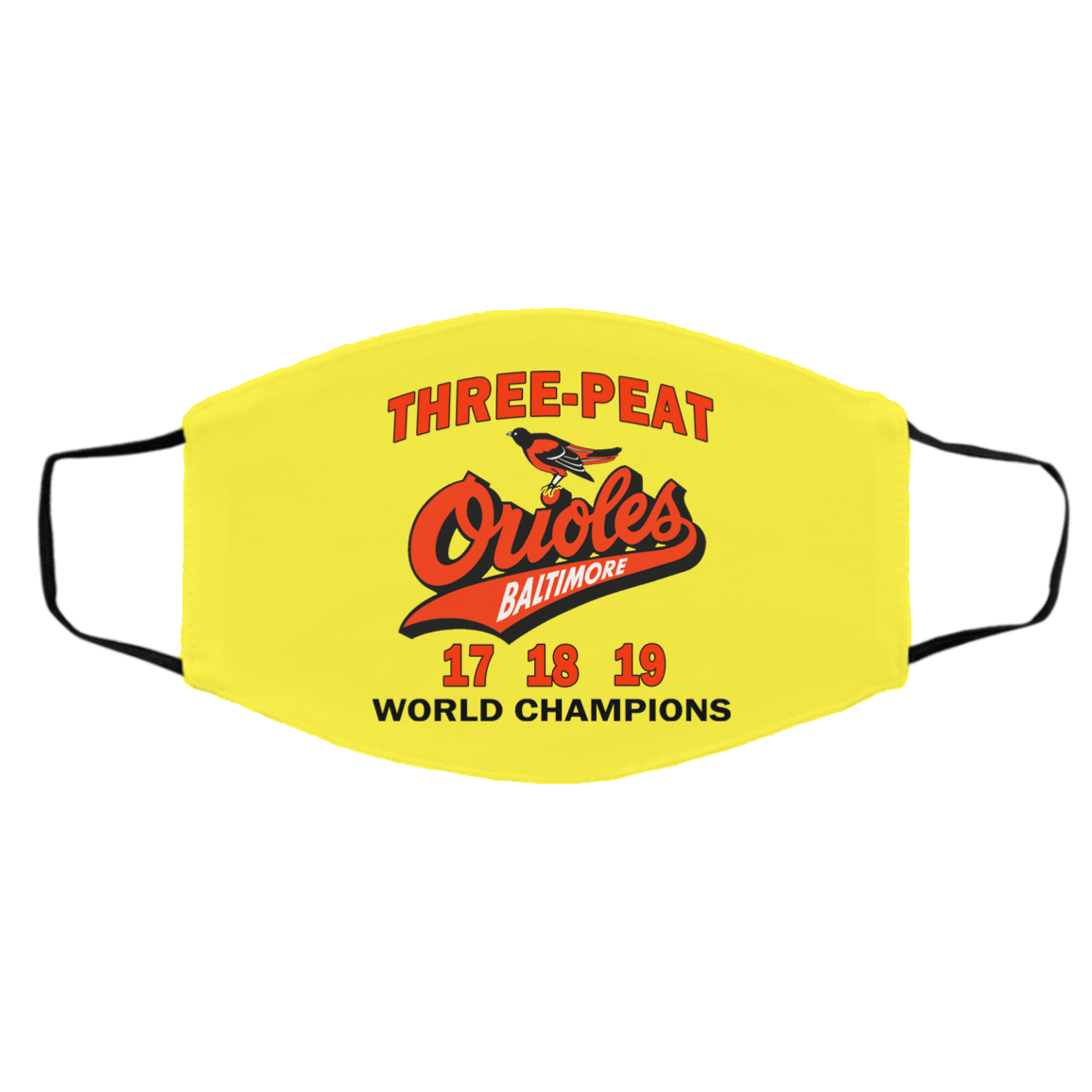 Three Peat Orioles Baltimore World Champions Face Mask