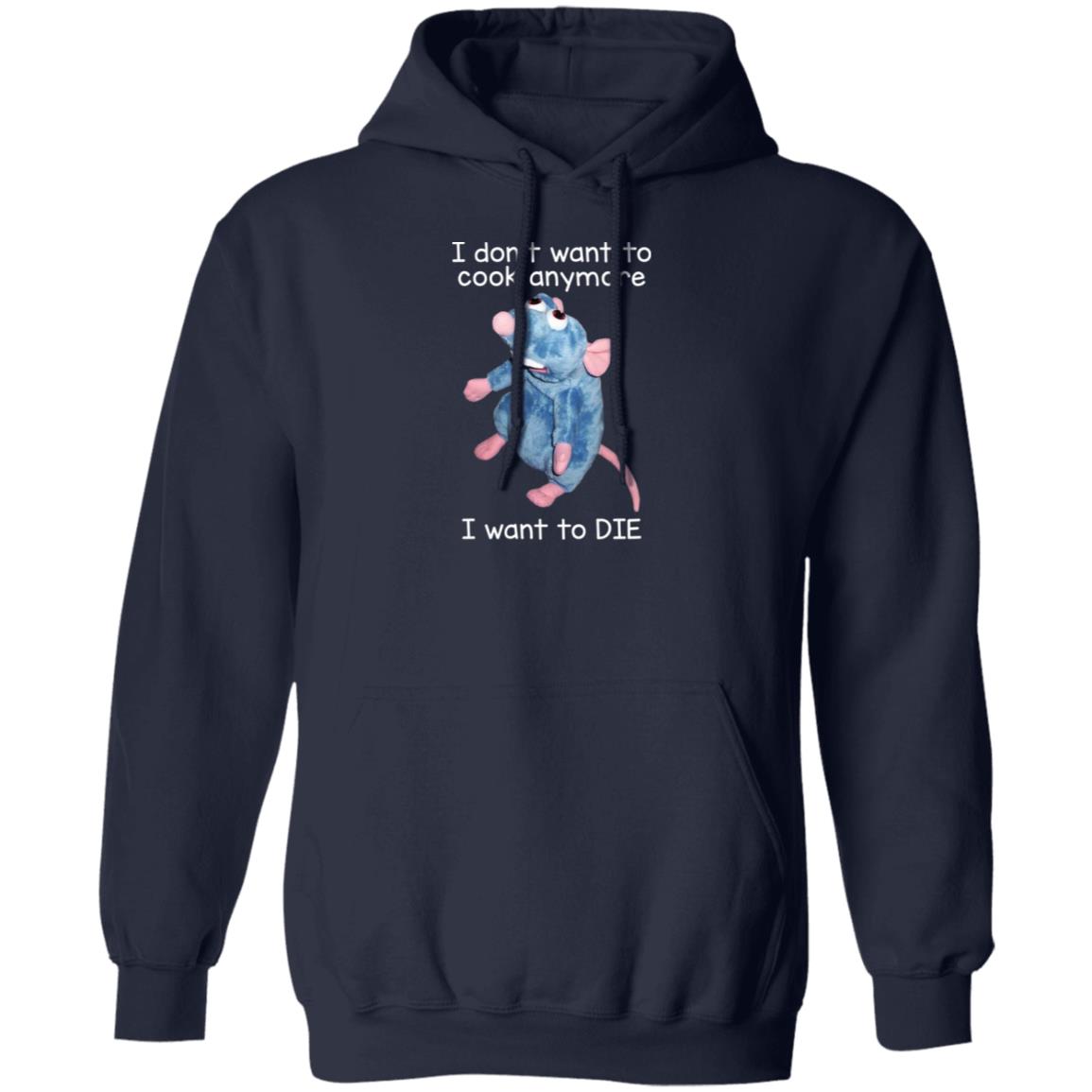 I Don’t Want To Cook Anymore I Want To Die Funny Mouse Shirt, Hoodie, Tank