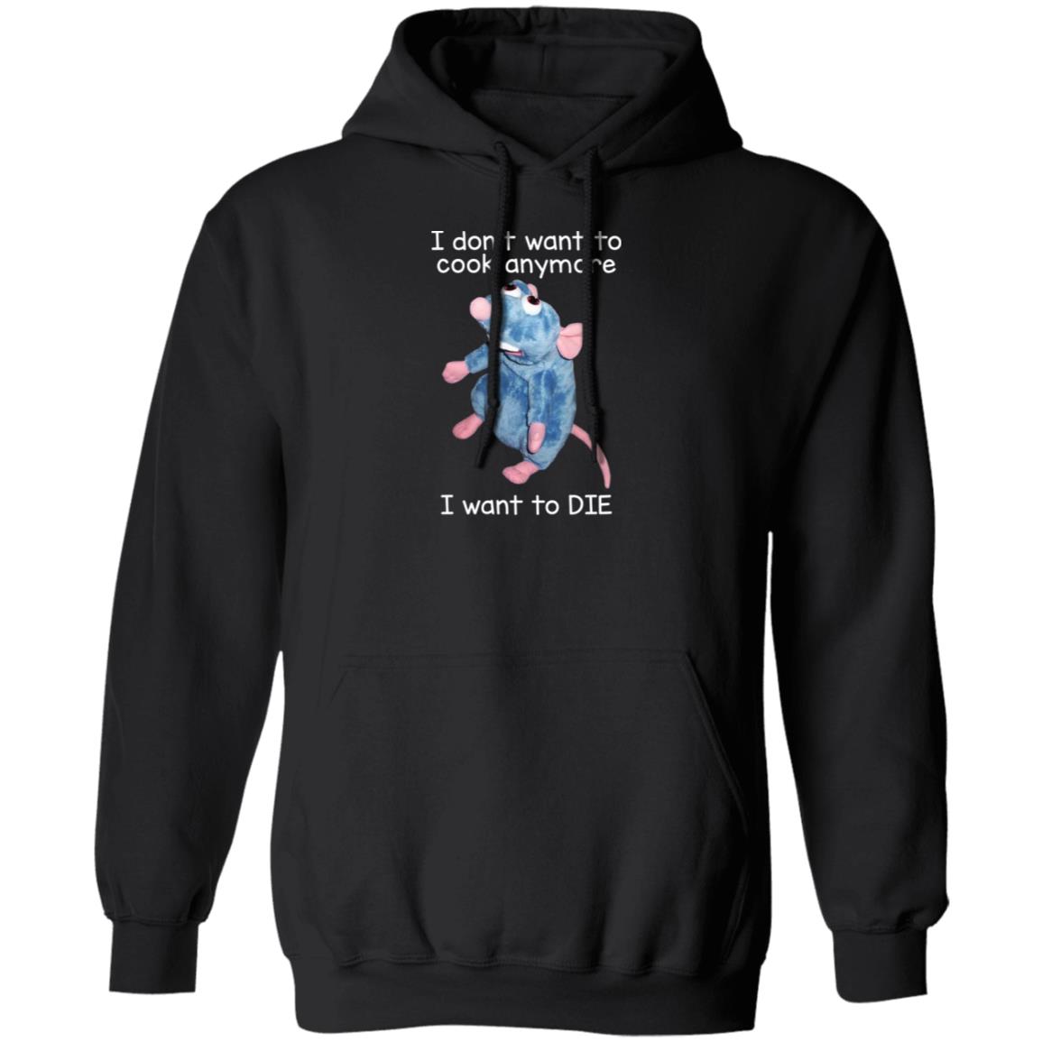 I Don’t Want To Cook Anymore I Want To Die Funny Mouse Shirt, Hoodie, Tank