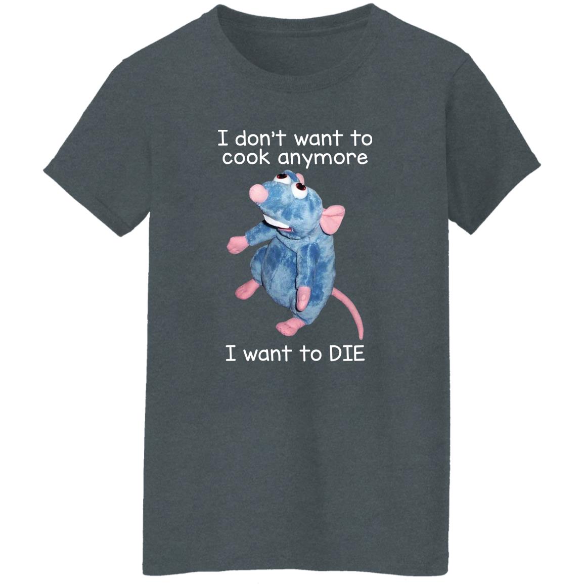 I Don’t Want To Cook Anymore I Want To Die Funny Mouse Shirt, Hoodie, Tank