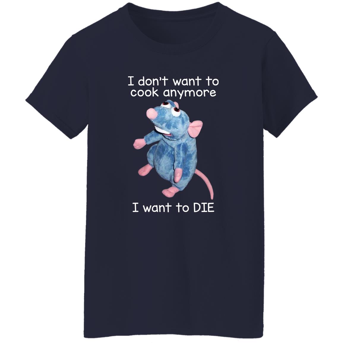 I Don’t Want To Cook Anymore I Want To Die Funny Mouse Shirt, Hoodie, Tank