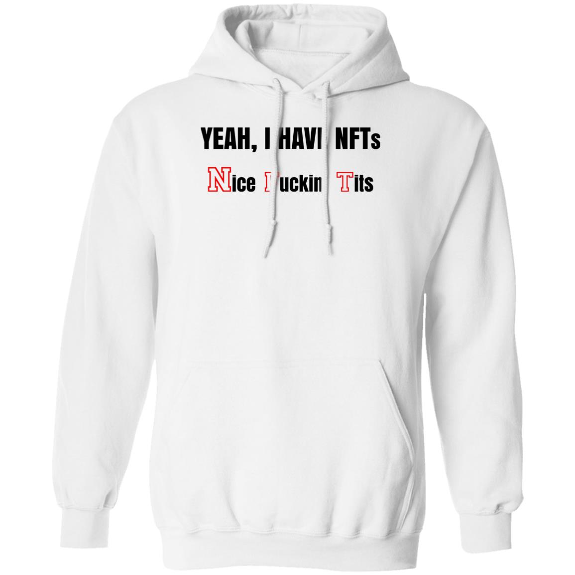 Yeah I Have NFTs Nice Fuckin’ Tits Shirt, Hoodie, Tank