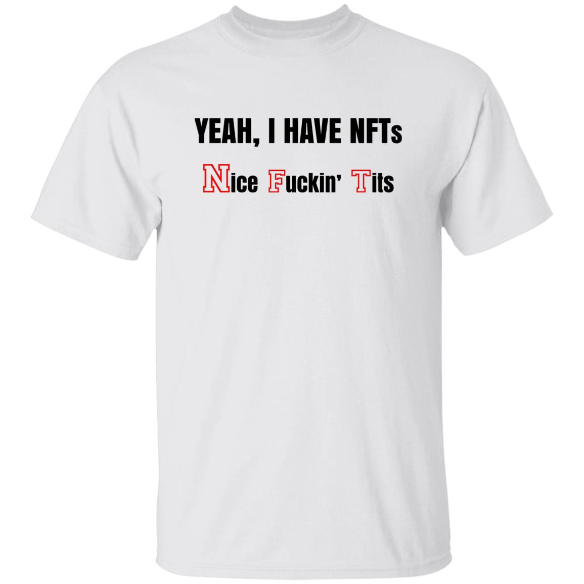 Yeah I Have NFTs Nice Fuckin’ Tits Shirt, Hoodie, Tank