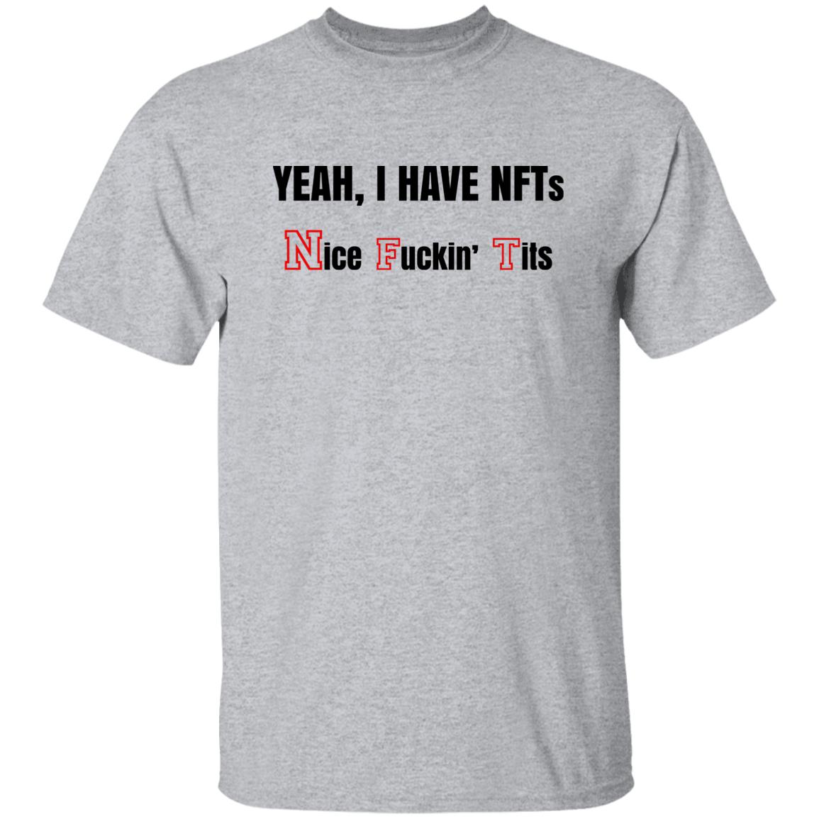 Yeah I Have NFTs Nice Fuckin’ Tits Shirt, Hoodie, Tank