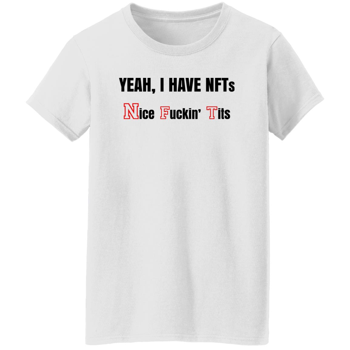 Yeah I Have NFTs Nice Fuckin’ Tits Shirt, Hoodie, Tank