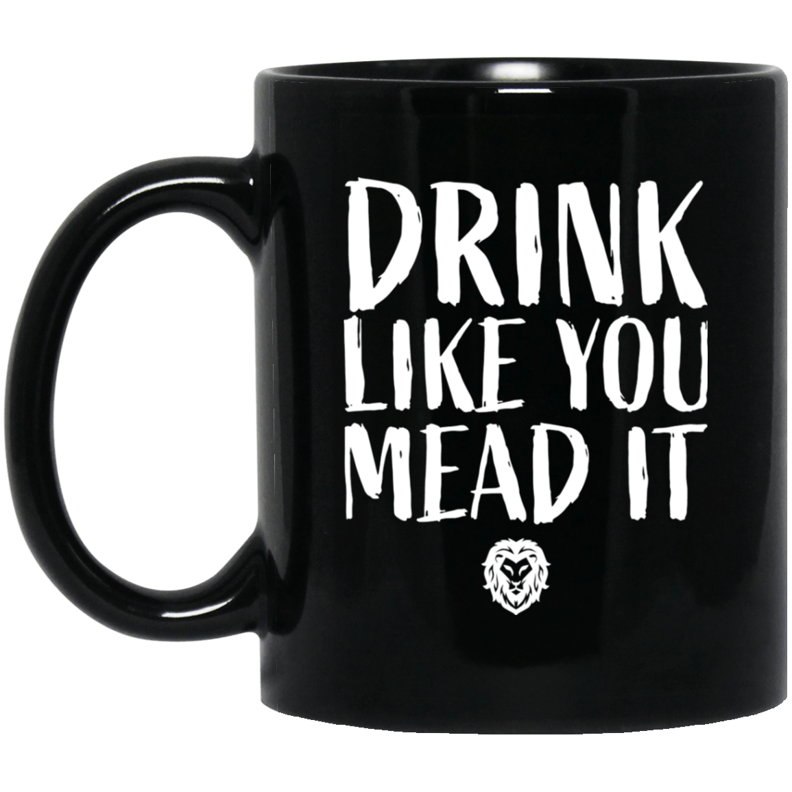Drink Like You Mead It Mug