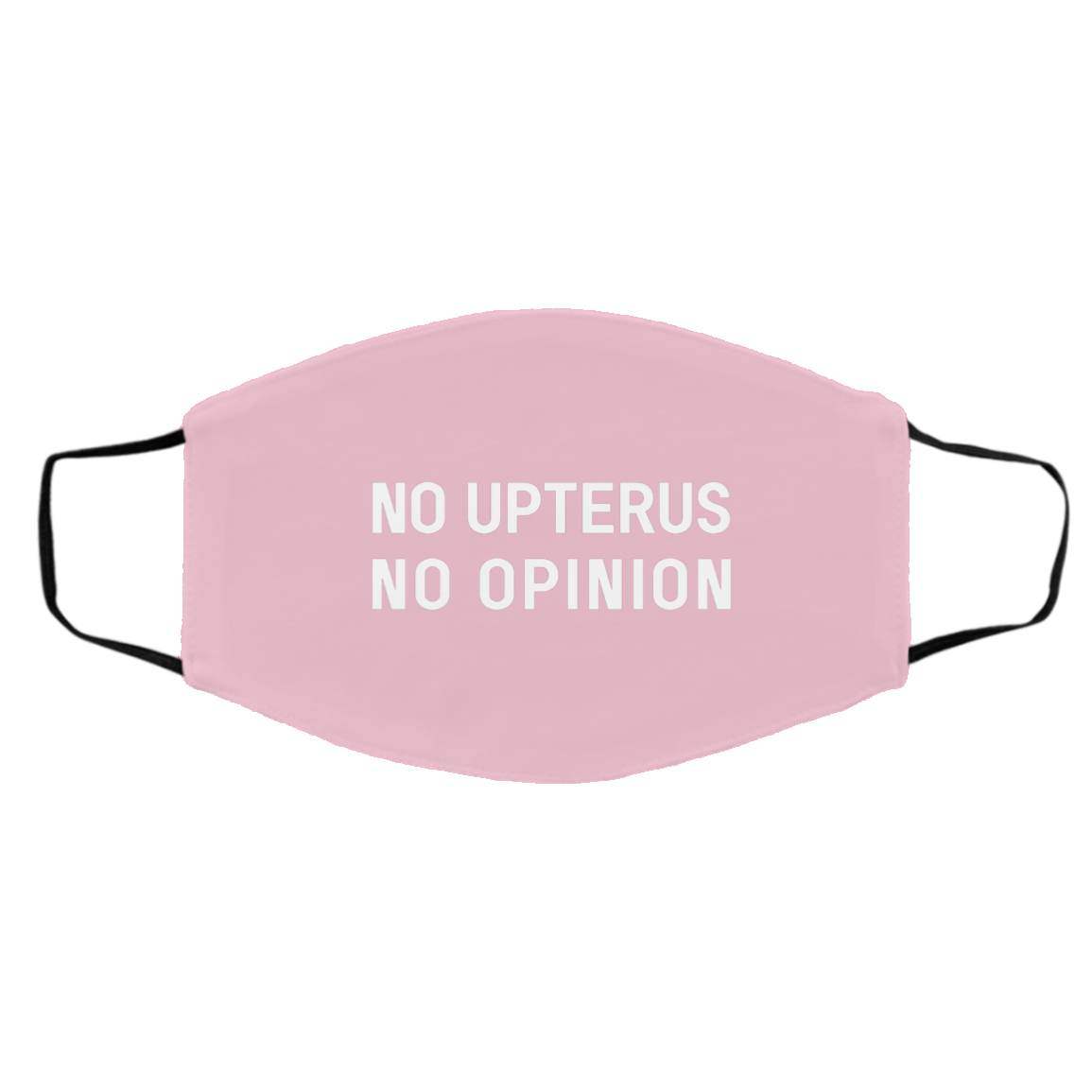 No Upterus No Opinion Face Mask