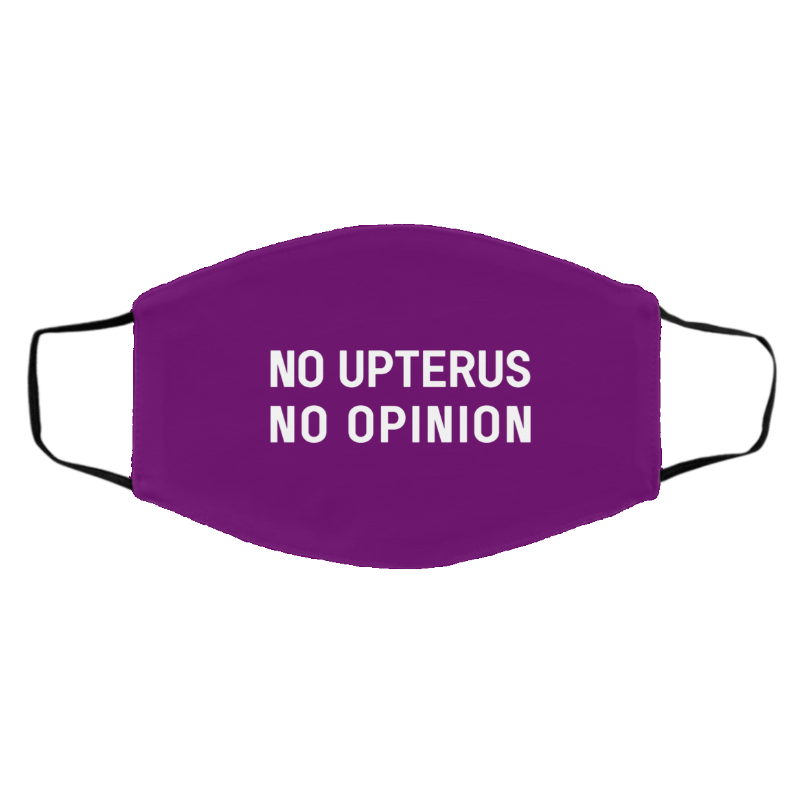 No Upterus No Opinion Face Mask