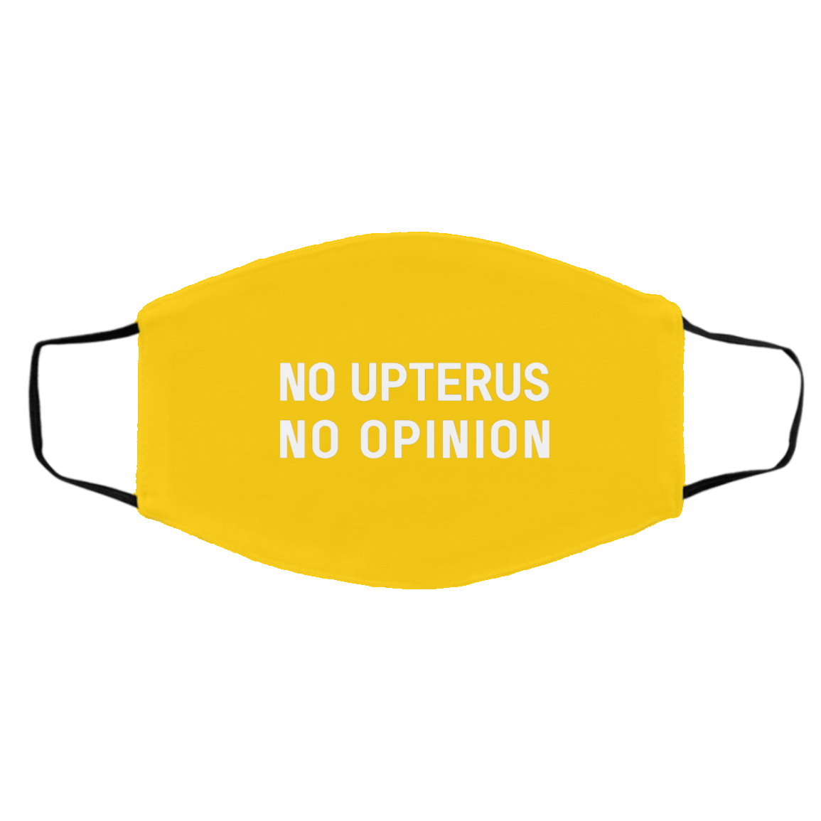 No Upterus No Opinion Face Mask