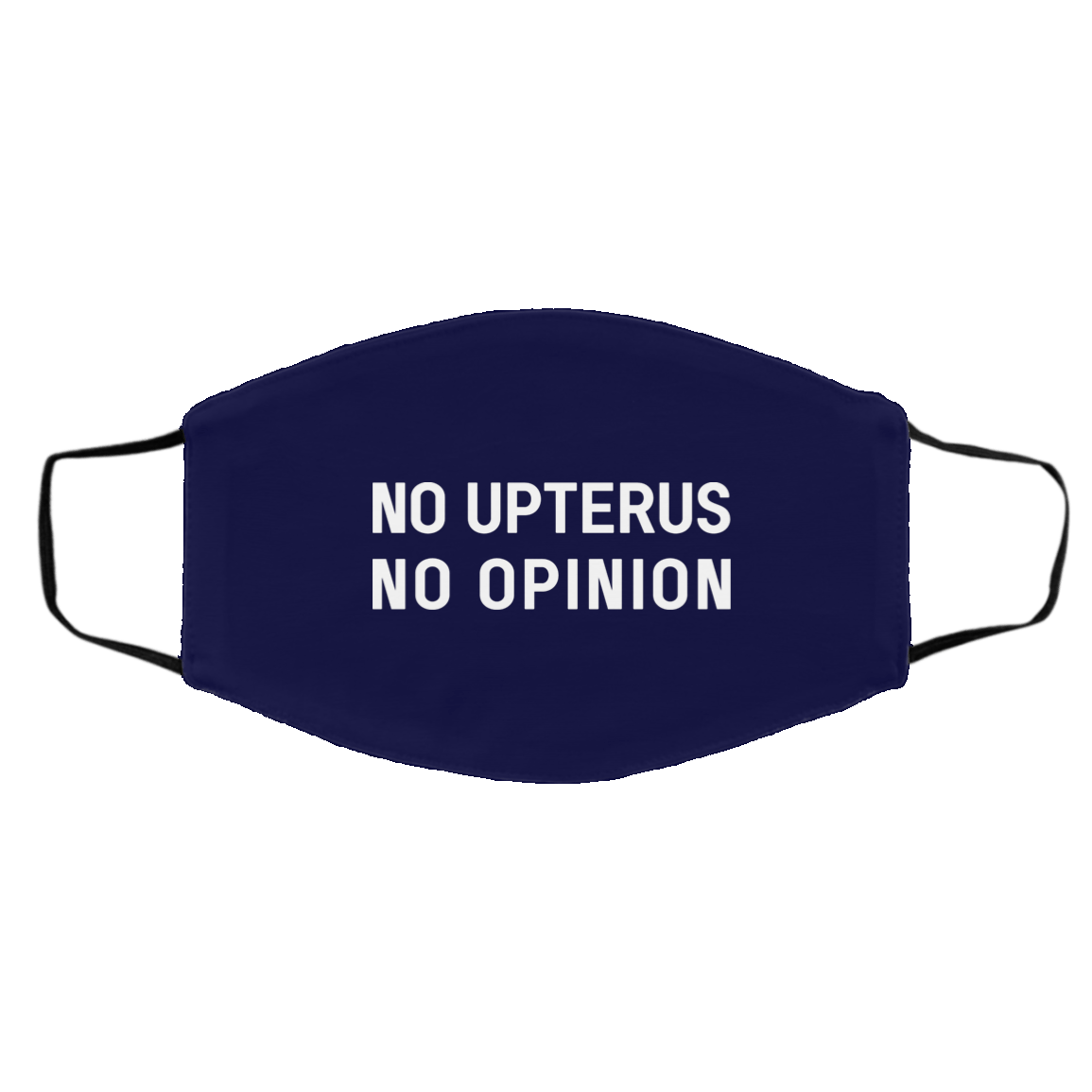 No Upterus No Opinion Face Mask