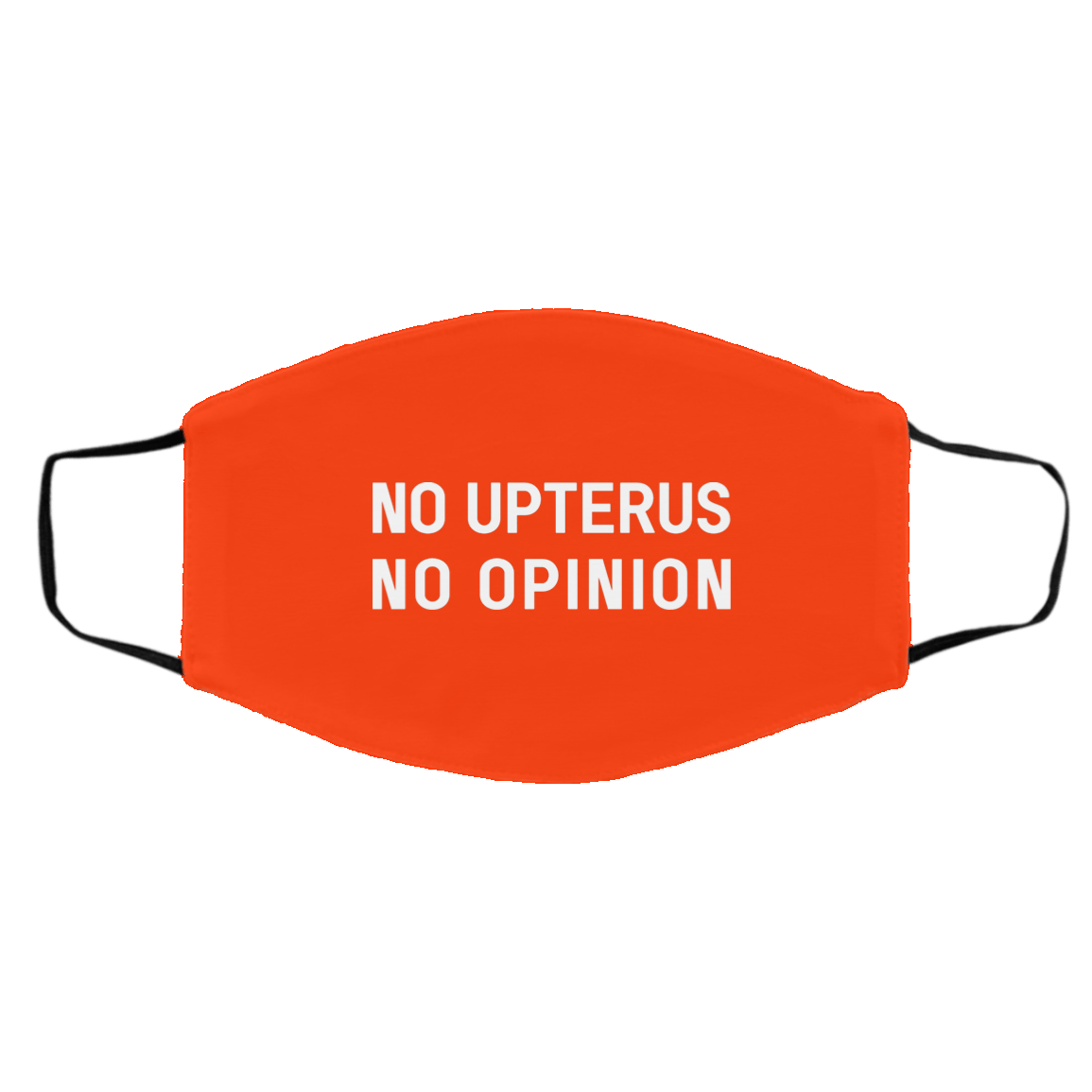 No Upterus No Opinion Face Mask