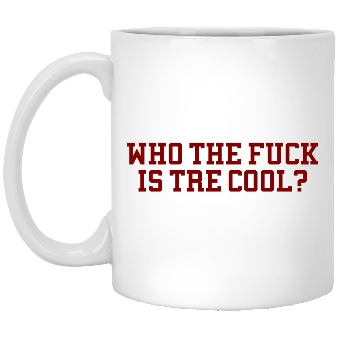 Who The Fuck Is Tre Cool Billie Joe Mug