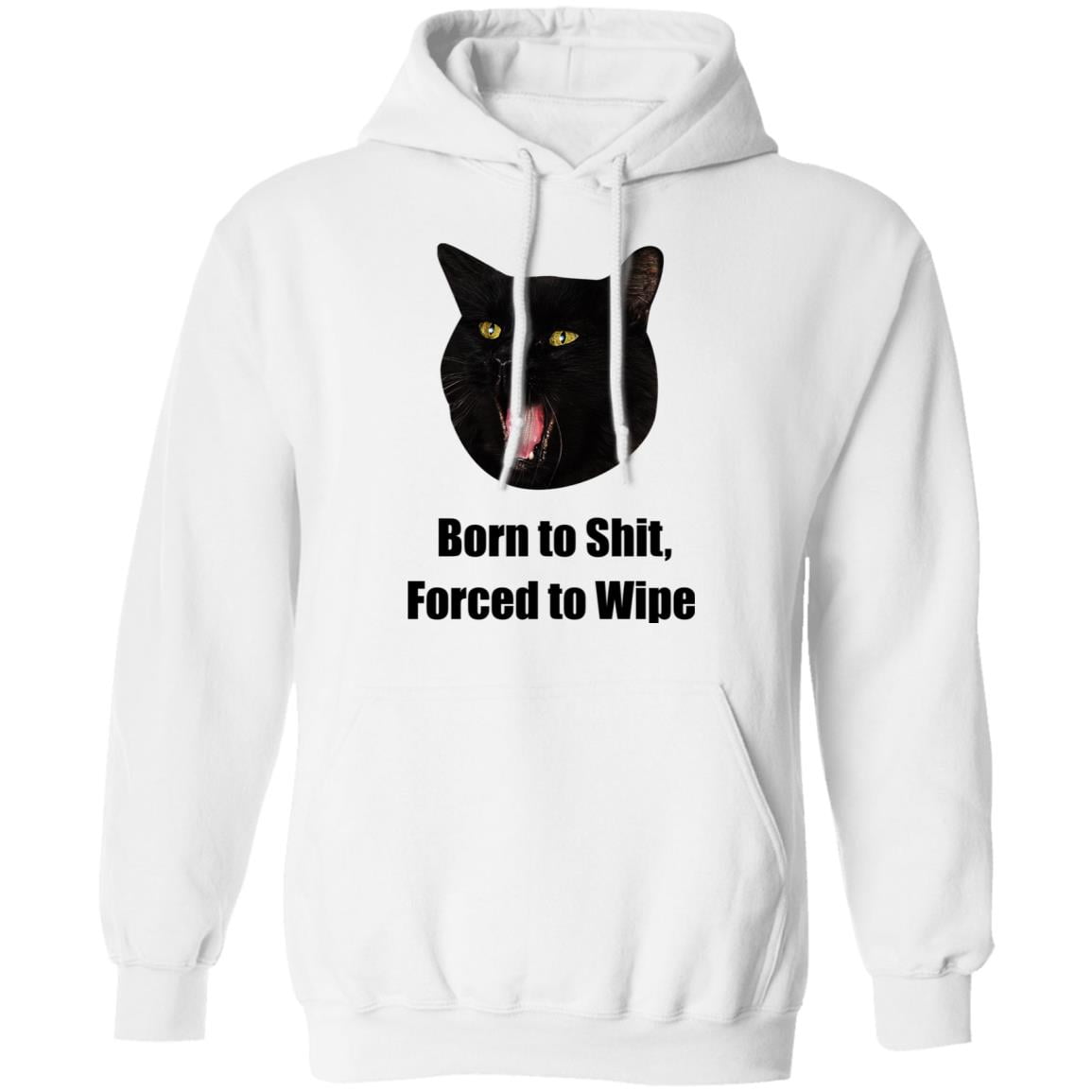 Born To Shit Forced To Wipe Killer Than Bitchin’ Shirt, Hoodie, Tank
