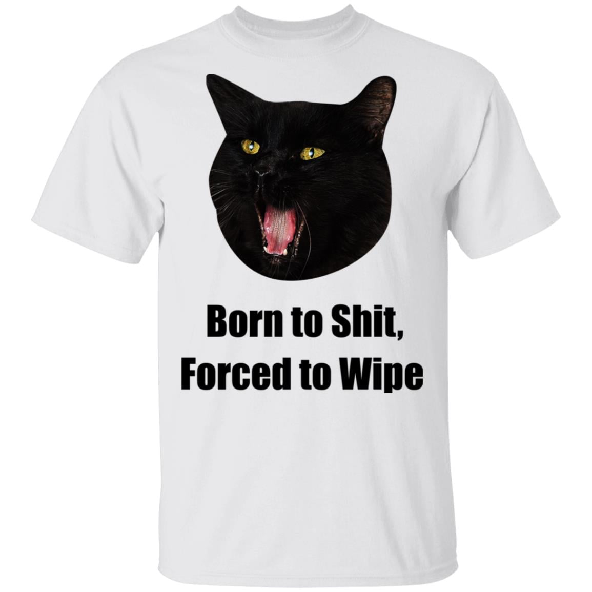 Born To Shit Forced To Wipe Killer Than Bitchin’ Shirt, Hoodie, Tank