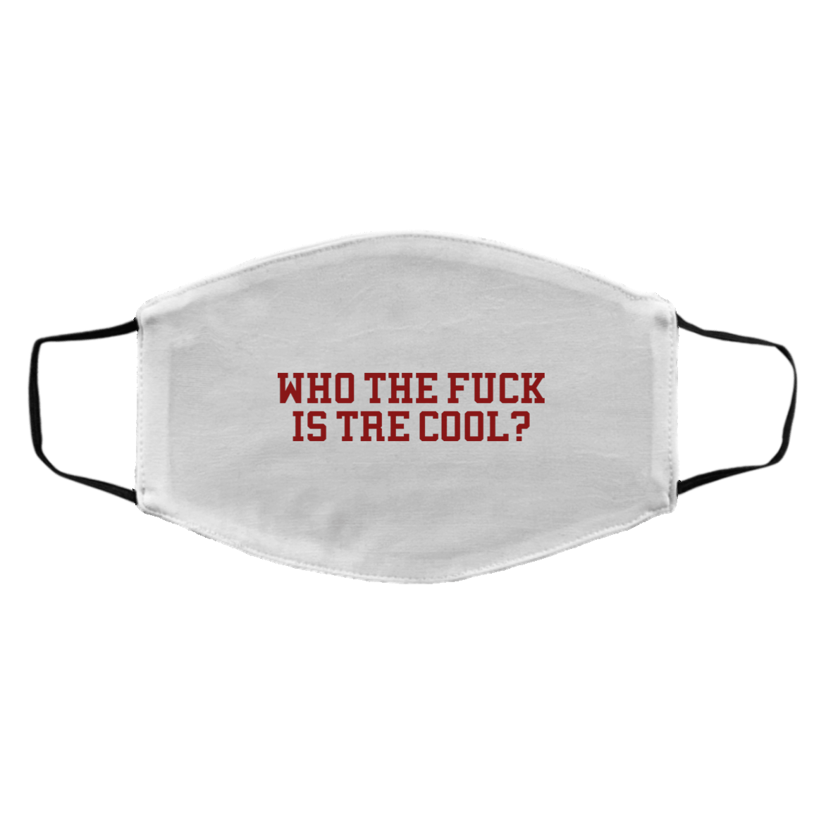Who The Fuck Is Tre Cool Billie Joe Face Mask