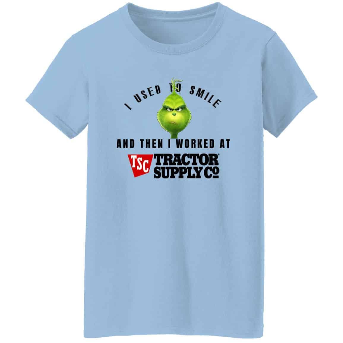 I Used To Smile And Then I Worked At Tractor Supply
