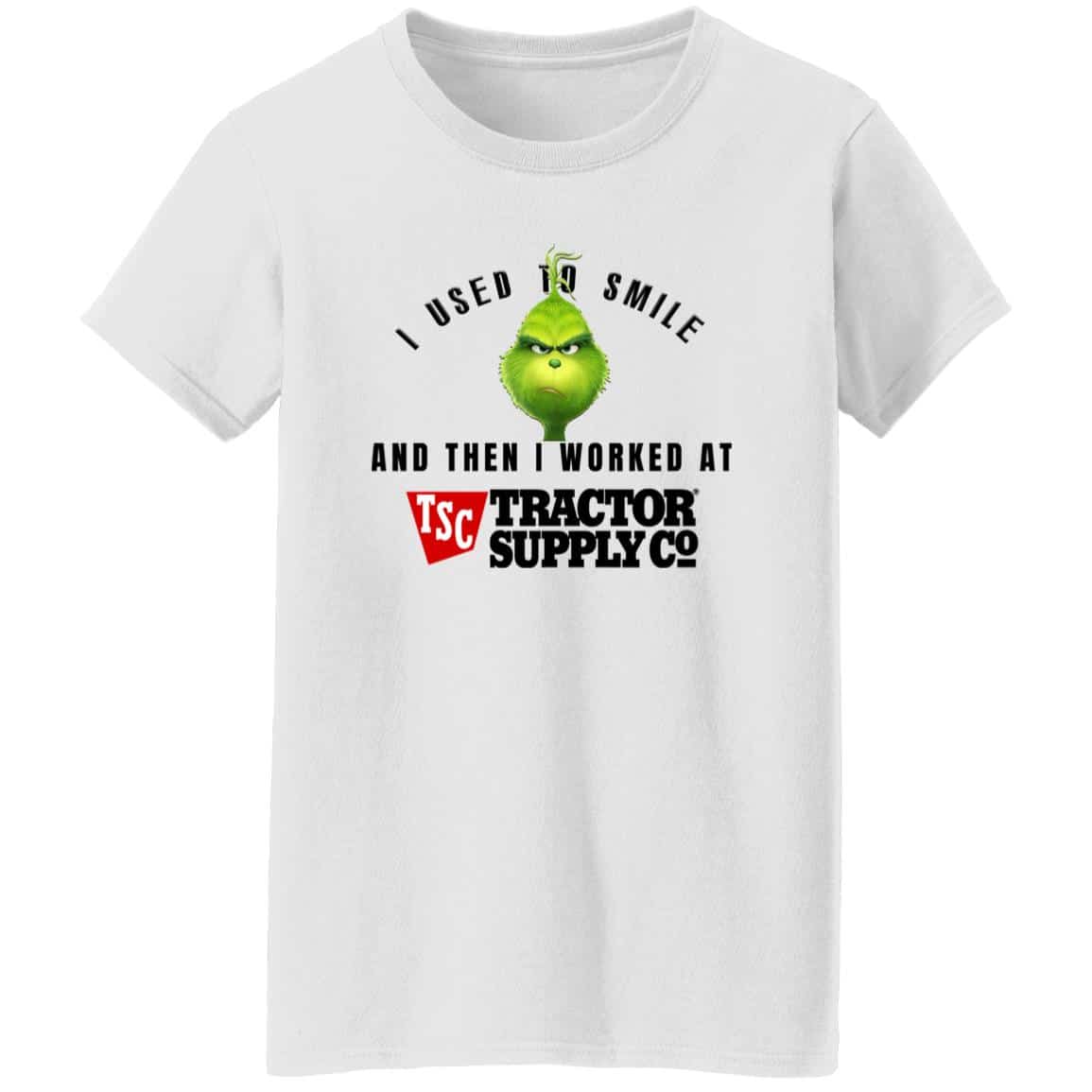 I Used To Smile And Then I Worked At Tractor Supply