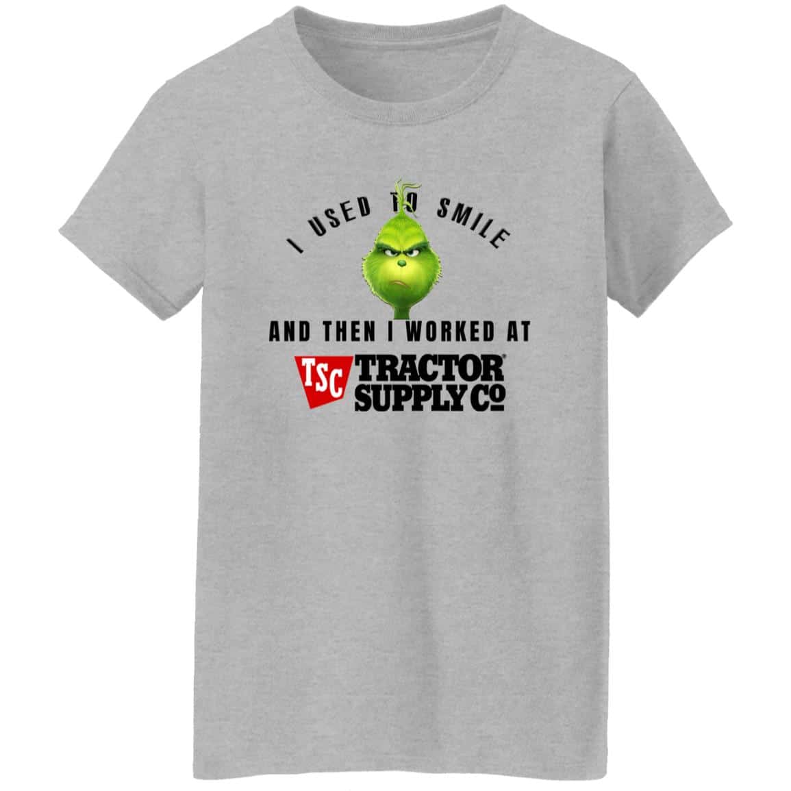 I Used To Smile And Then I Worked At Tractor Supply
