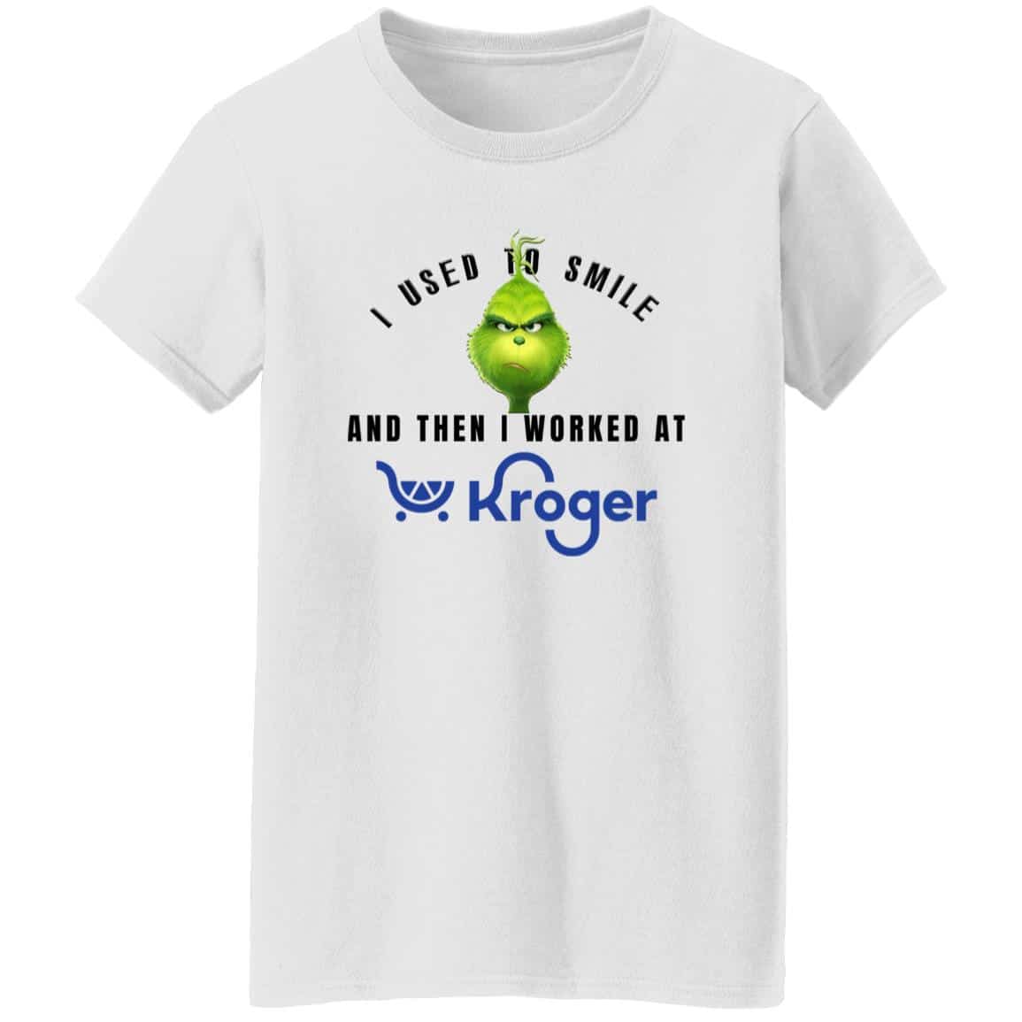 I Used To Smile And Then I Worked At Kroger