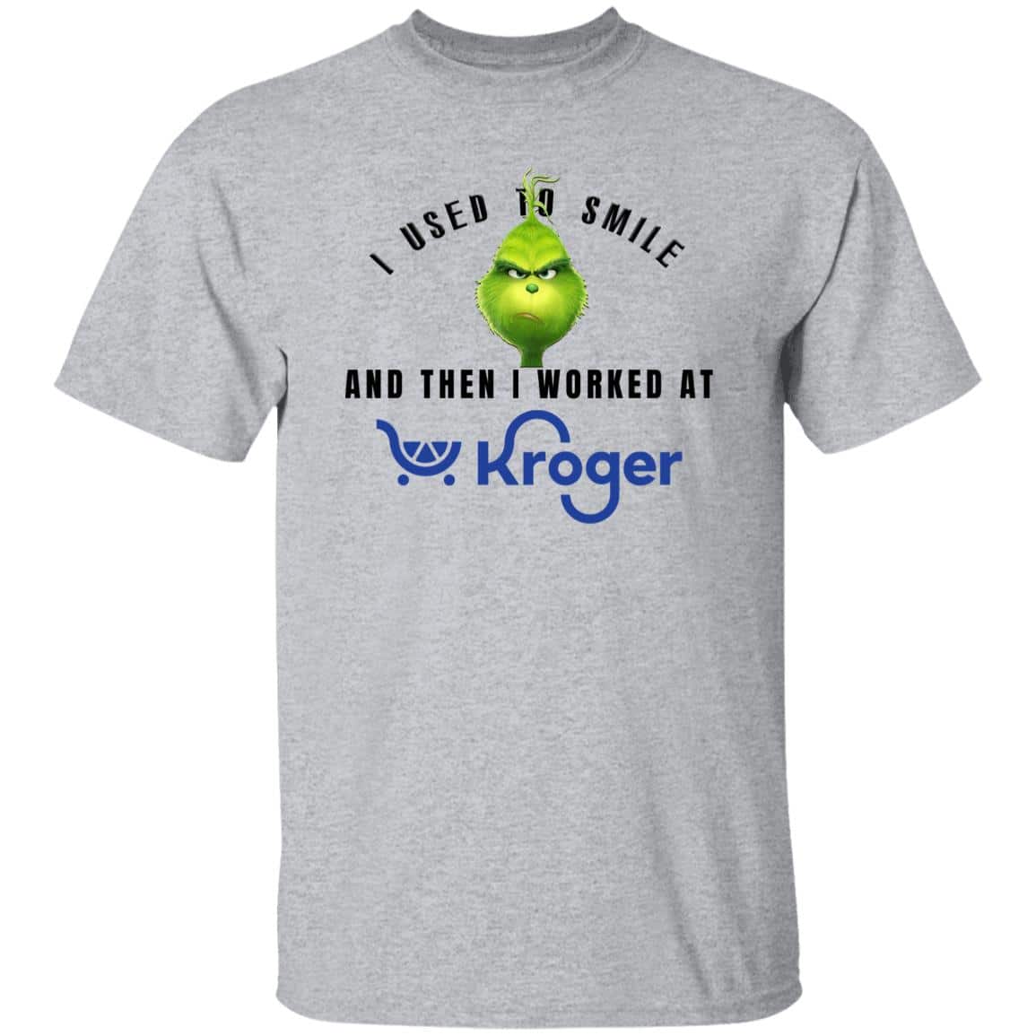 I Used To Smile And Then I Worked At Kroger