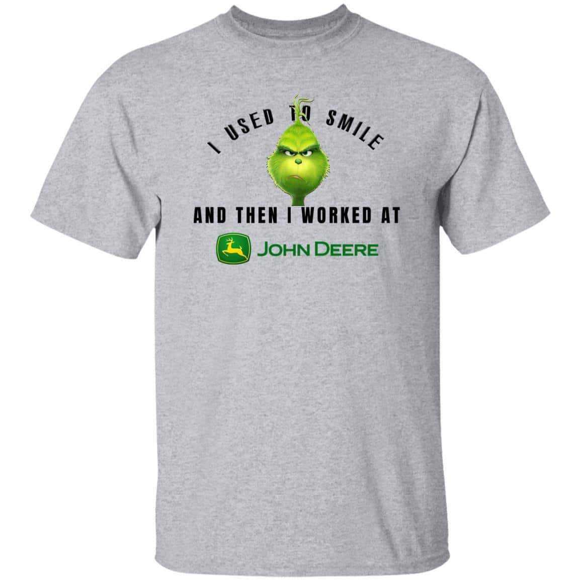 I Used To Smile And Then I Worked At John Deere