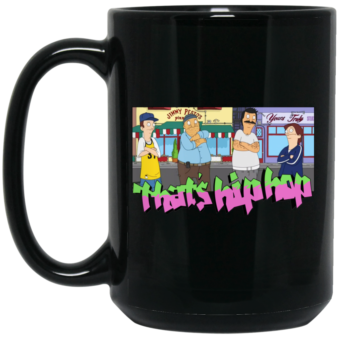 That’s Hip Hop Bobs Burgers Mug