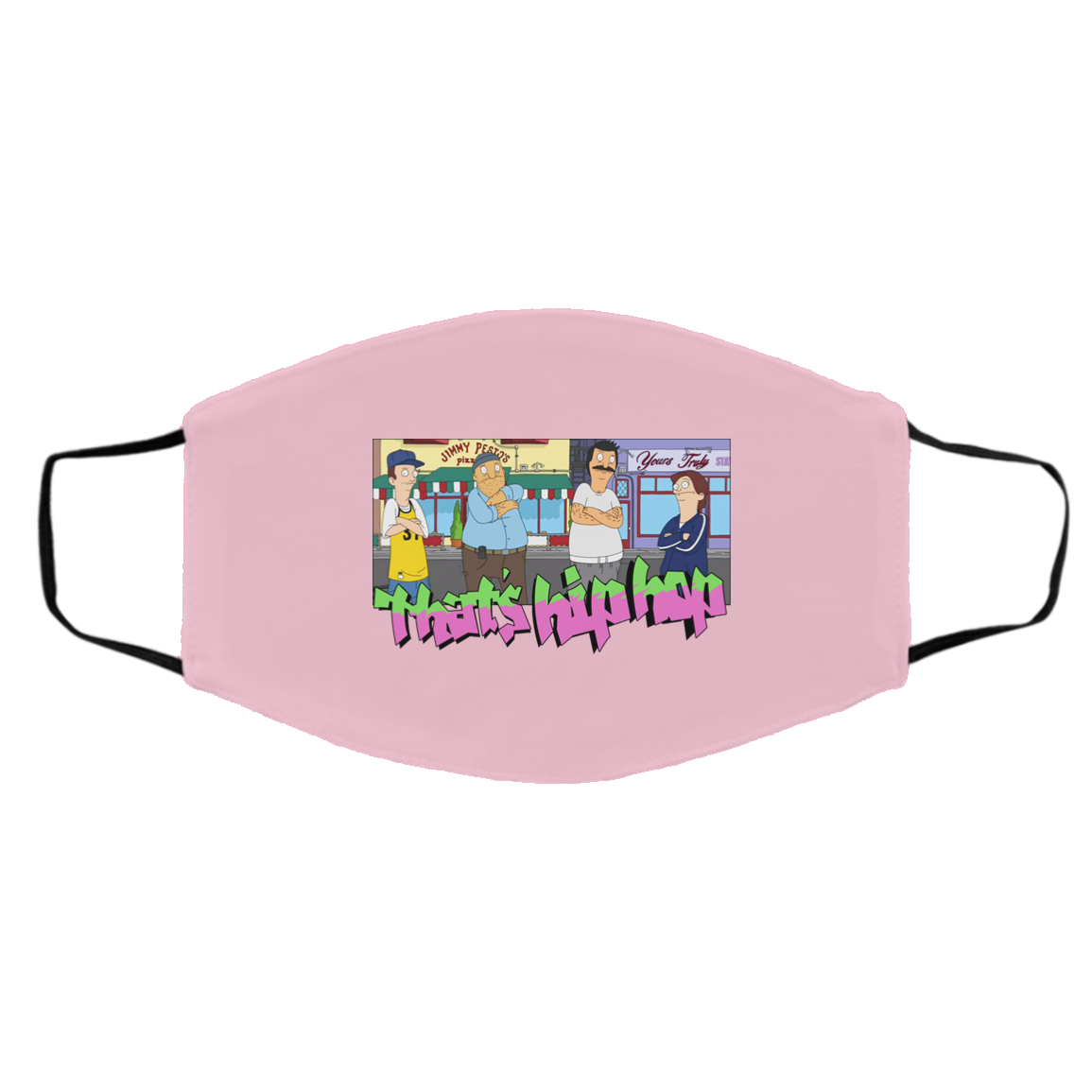 That’s Hip Hop Bobs Burgers Face Mask