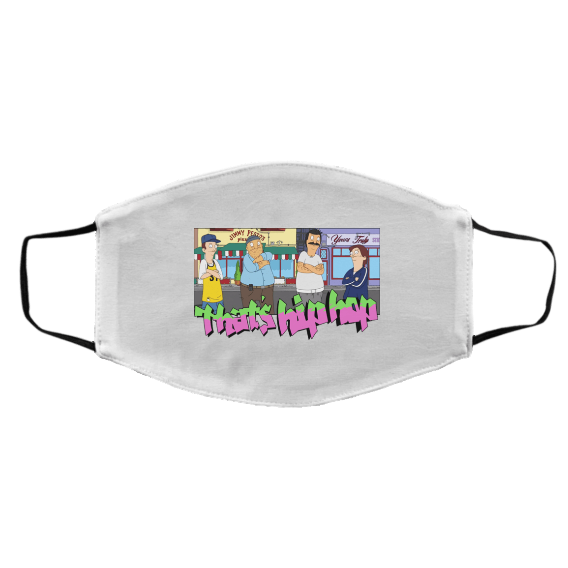 That’s Hip Hop Bobs Burgers Face Mask