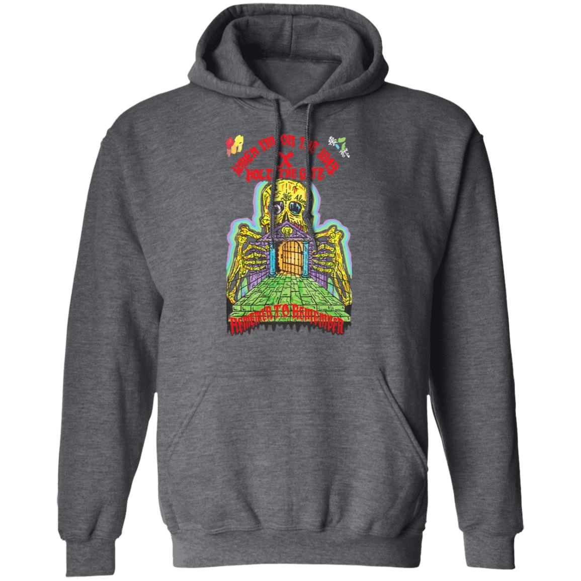 When I’m On The Way Hold The Gate Remember To Remember Shirt, Hoodie, Tank