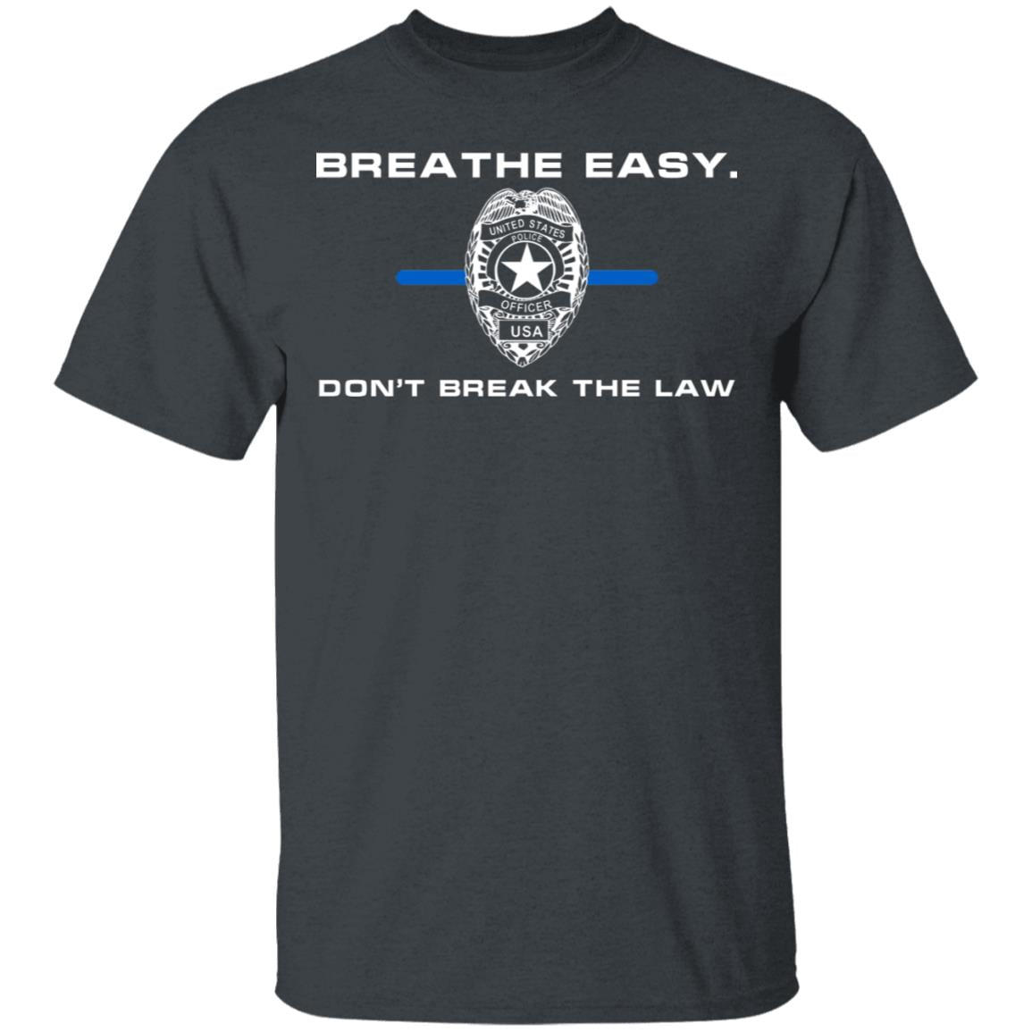 Breathe Easy Don’t Break The Law Shirt, Hoodie, Tank