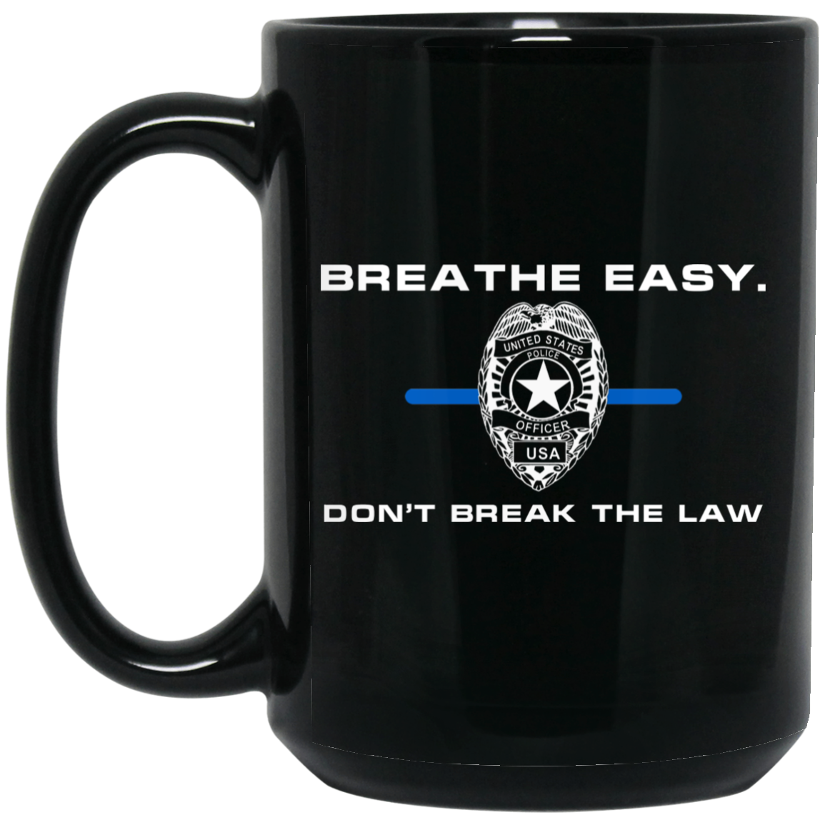 Breathe Easy Don’t Break The Law Mug