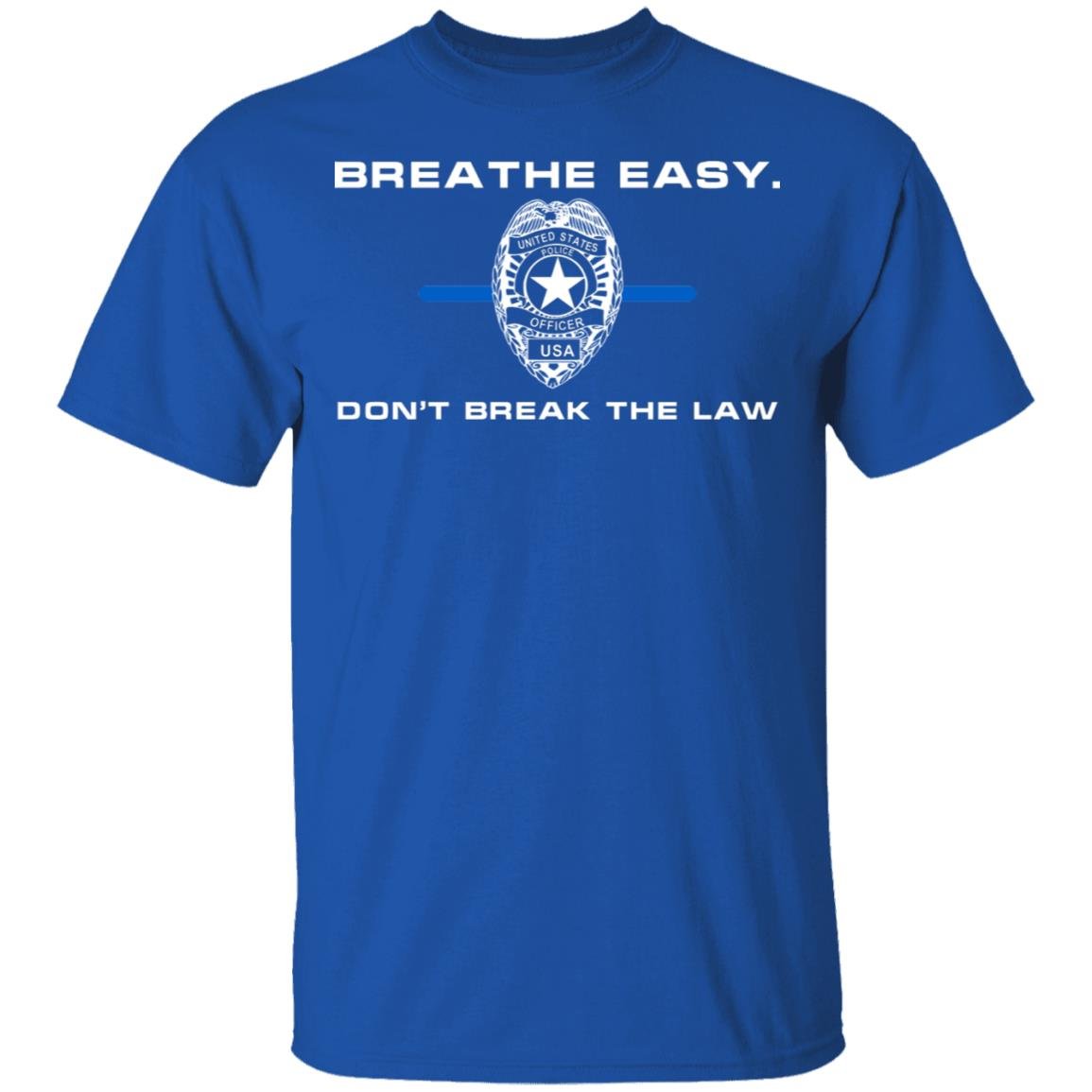 Breathe Easy Don’t Break The Law Shirt, Hoodie, Tank