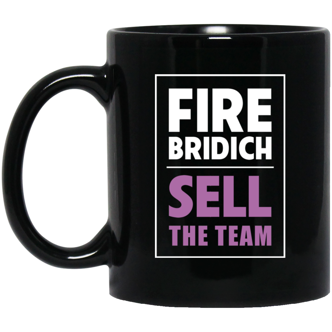 Fire Bridich Sell The Team Mug