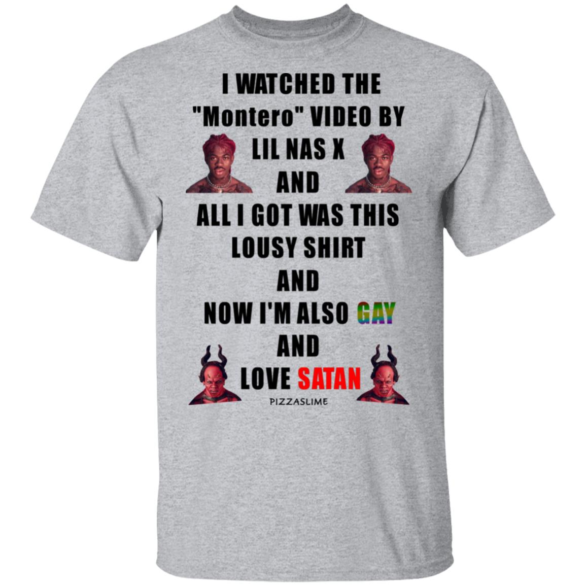 I Watched The Montero Video By Lil Nas X And All I Got Was This Lousy Shirt And Now I’m Also Gay And Love Satan Shirt, Hoodie, Tank