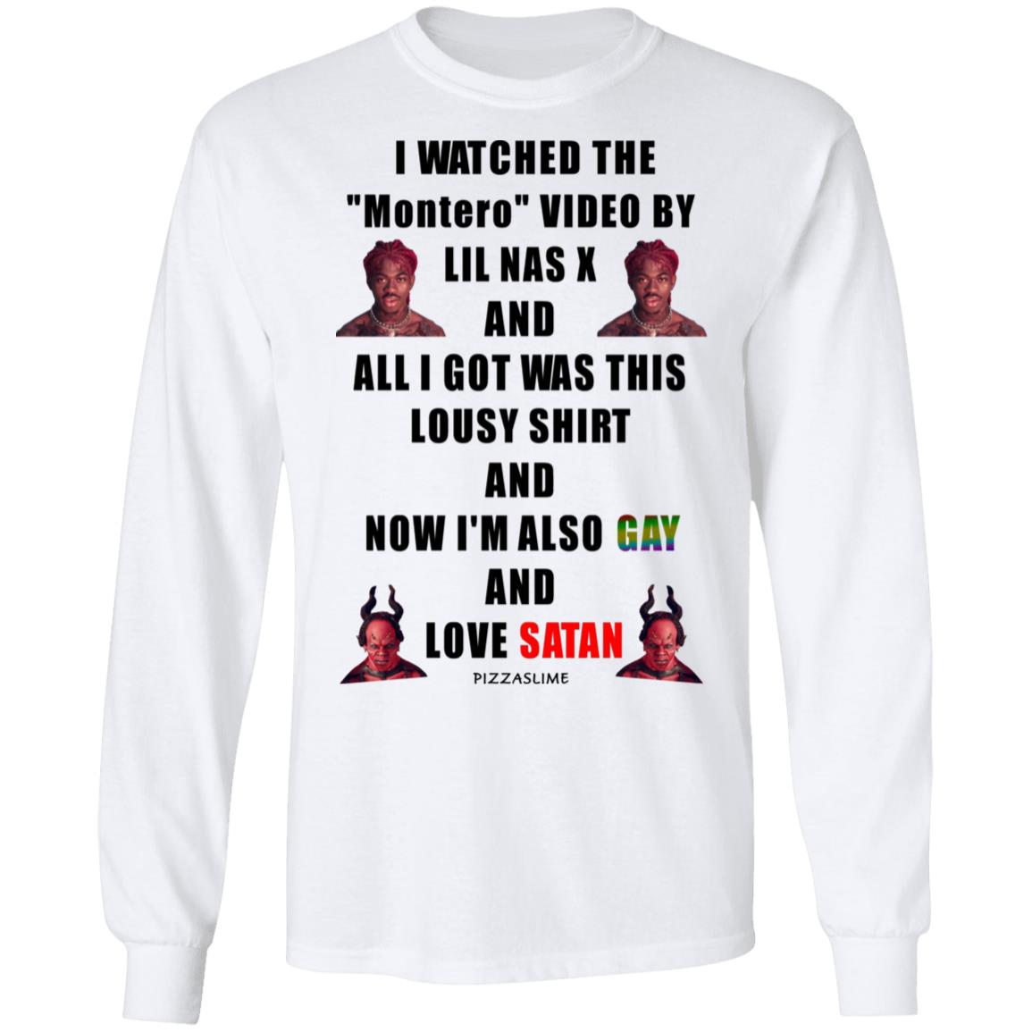 I Watched The Montero Video By Lil Nas X And All I Got Was This Lousy Shirt And Now I’m Also Gay And Love Satan Shirt, Hoodie, Tank
