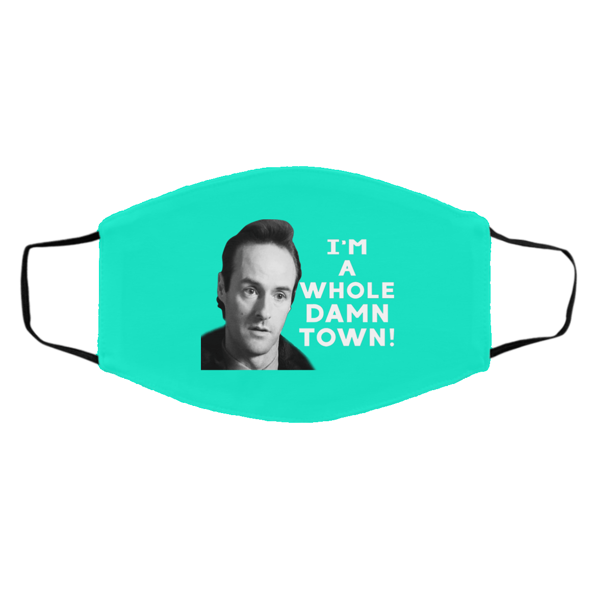 I’m A Whole Dawn Town Twin Peaks Face Mask