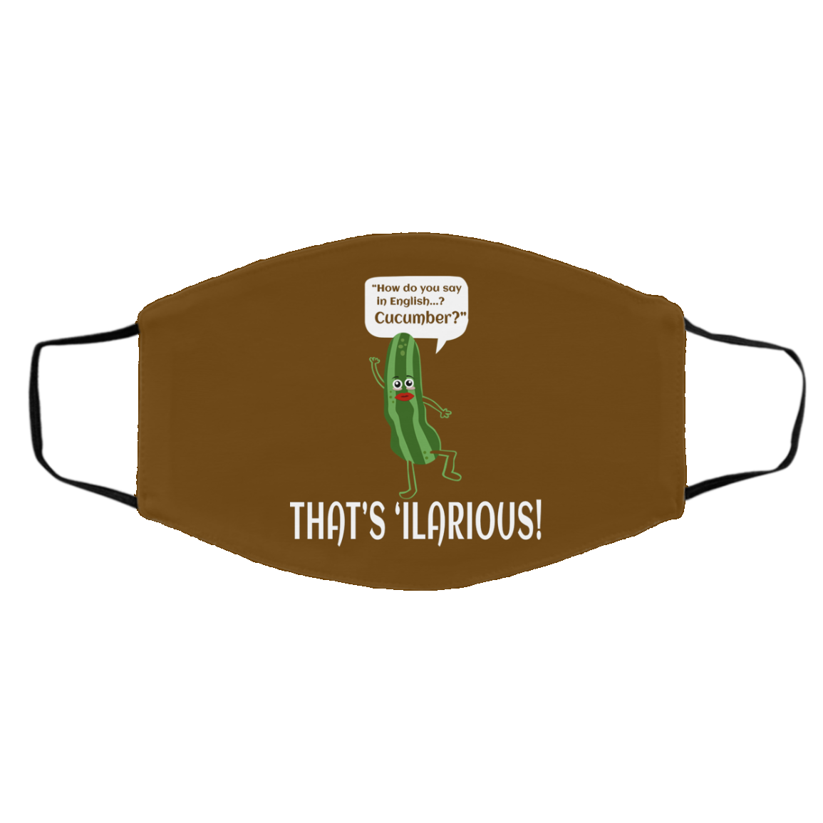 How Do You Say In English Cucumber That’s ‘ilarious Face Mask
