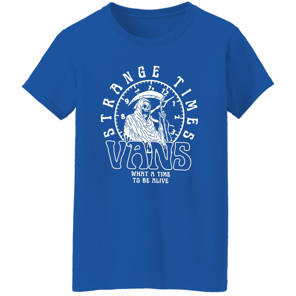 Strange Times Vans What A Time To Be Alive Shirt, Hoodie