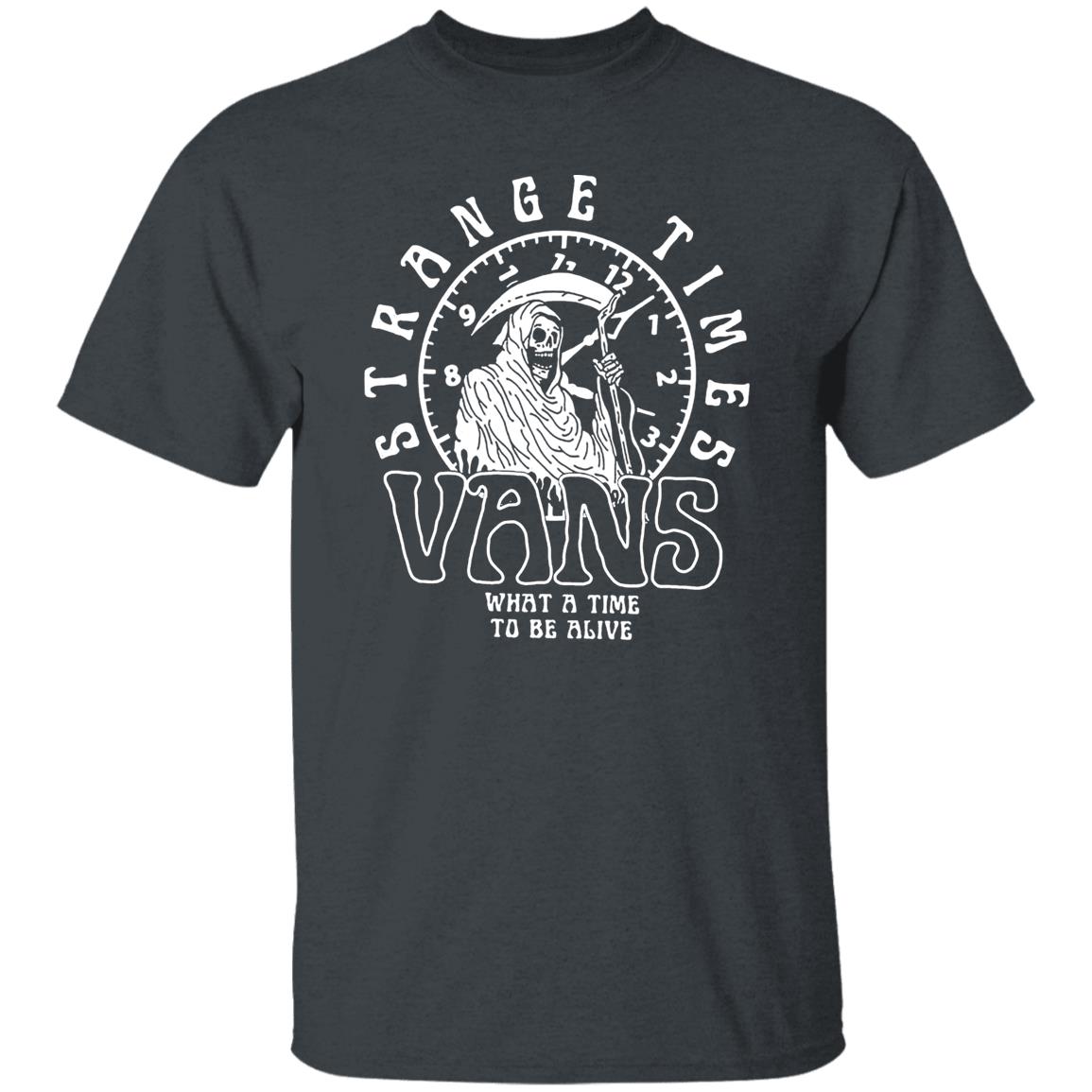 Strange Times Vans What A Time To Be Alive Shirt, Hoodie
