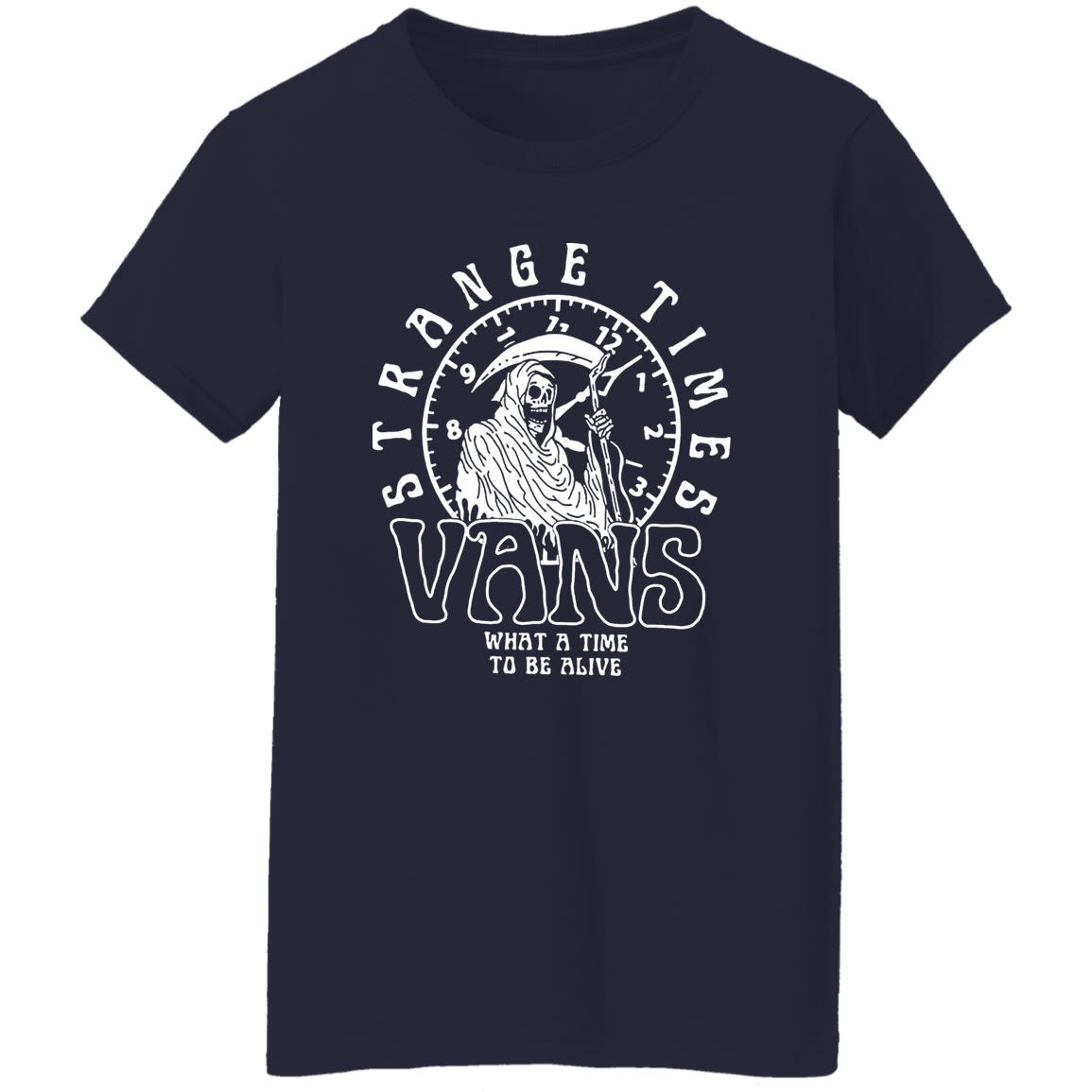 Strange Times Vans What A Time To Be Alive Shirt, Hoodie
