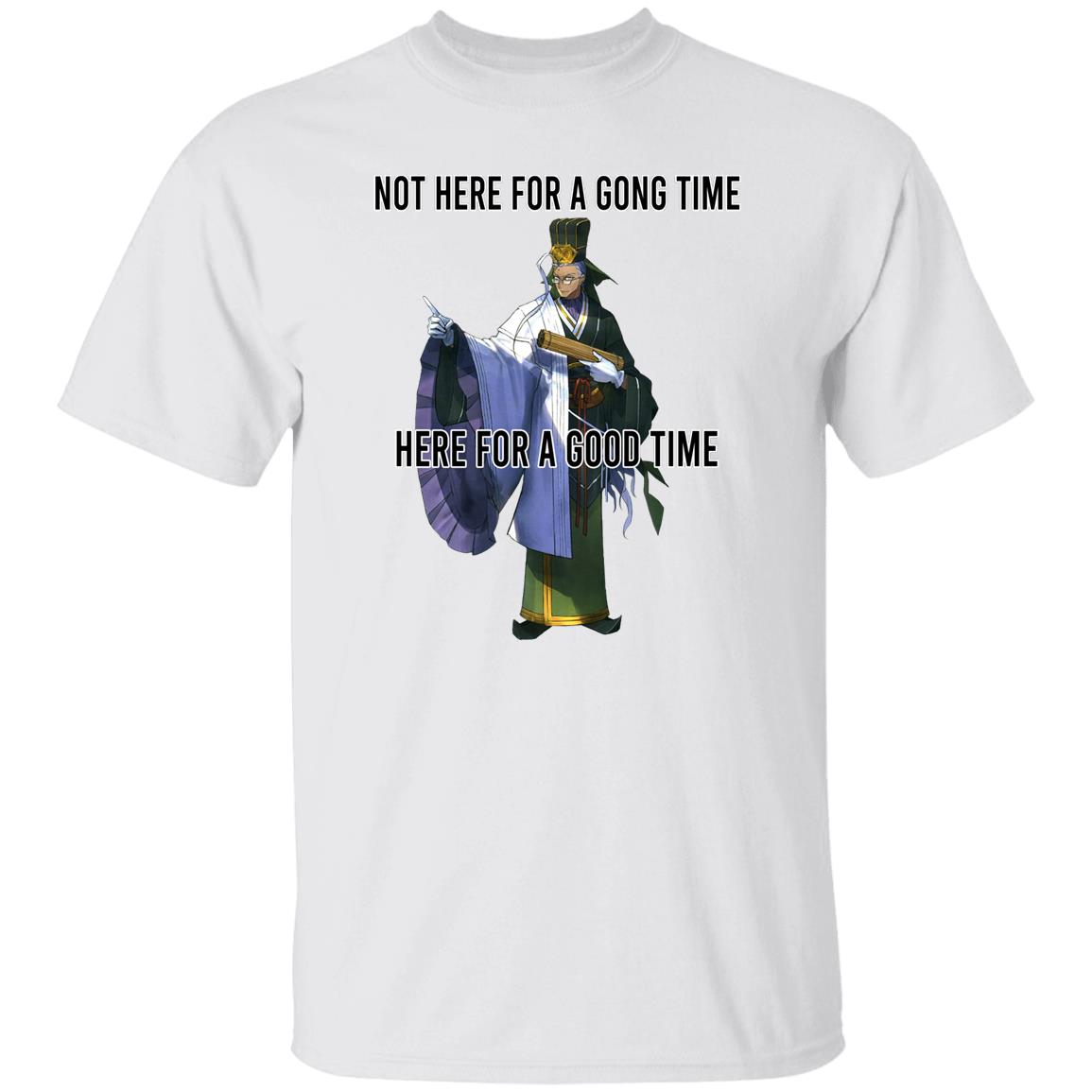 Not Here For A Gong Time Here For A Good Time Shirt, Hoodie